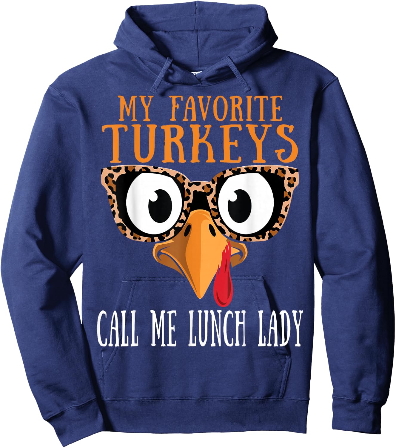 My Favorite Turkeys Call Me Lunch Lady Thanksgiving Turkey Hoodie - Hoodie | Navy