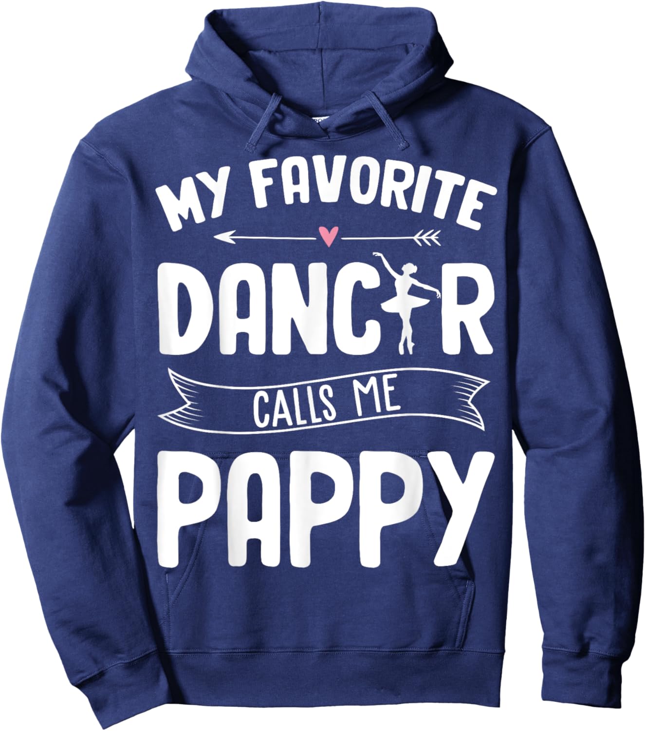 My Favorite Dancer Calls Me Pappy Ballet Father's Day Gift Hoodie - Hoodie | Navy