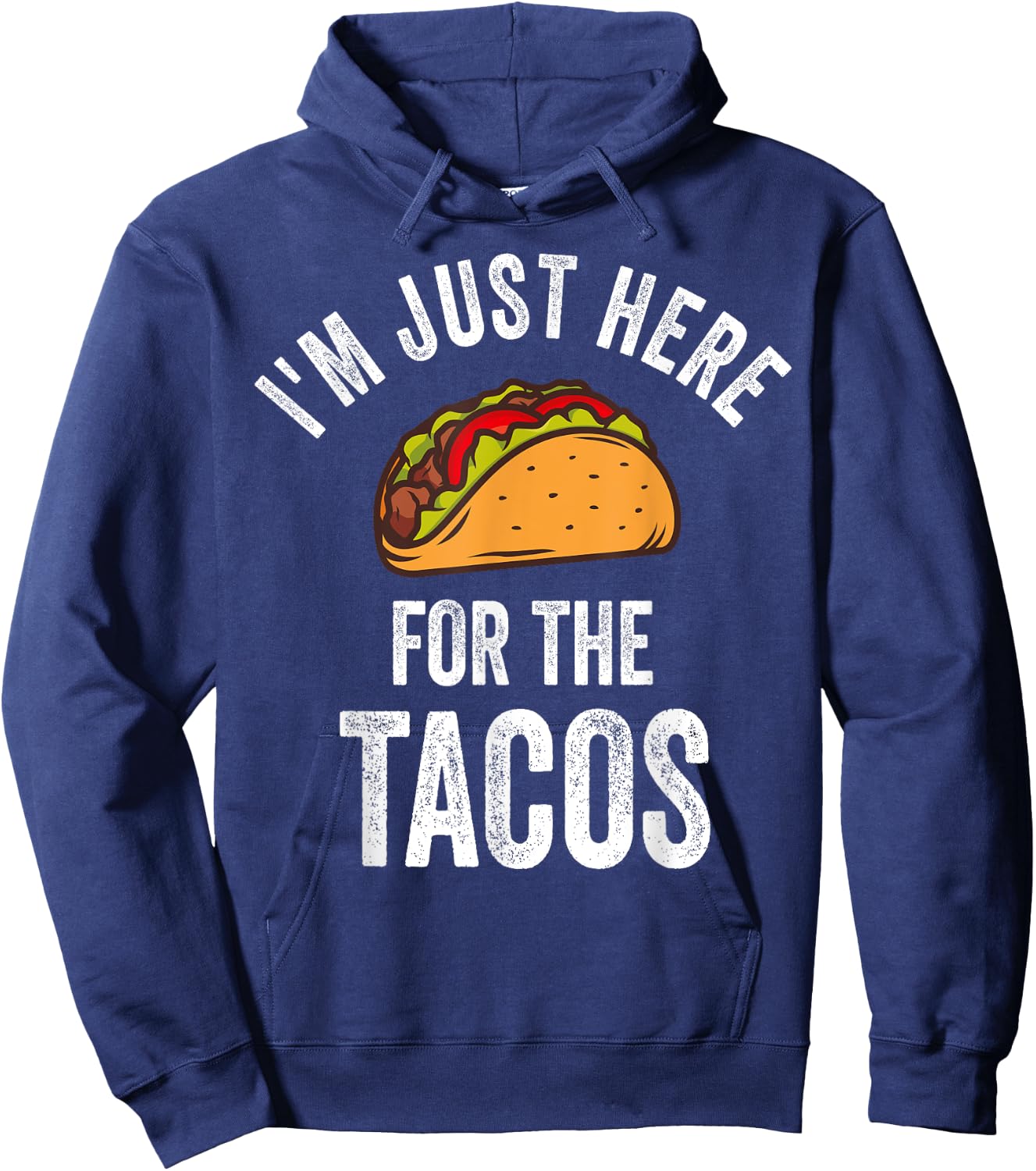 I'm Just Here For The Tacos Shirt Funny Mexican Party Hoodie - Hoodie | Navy