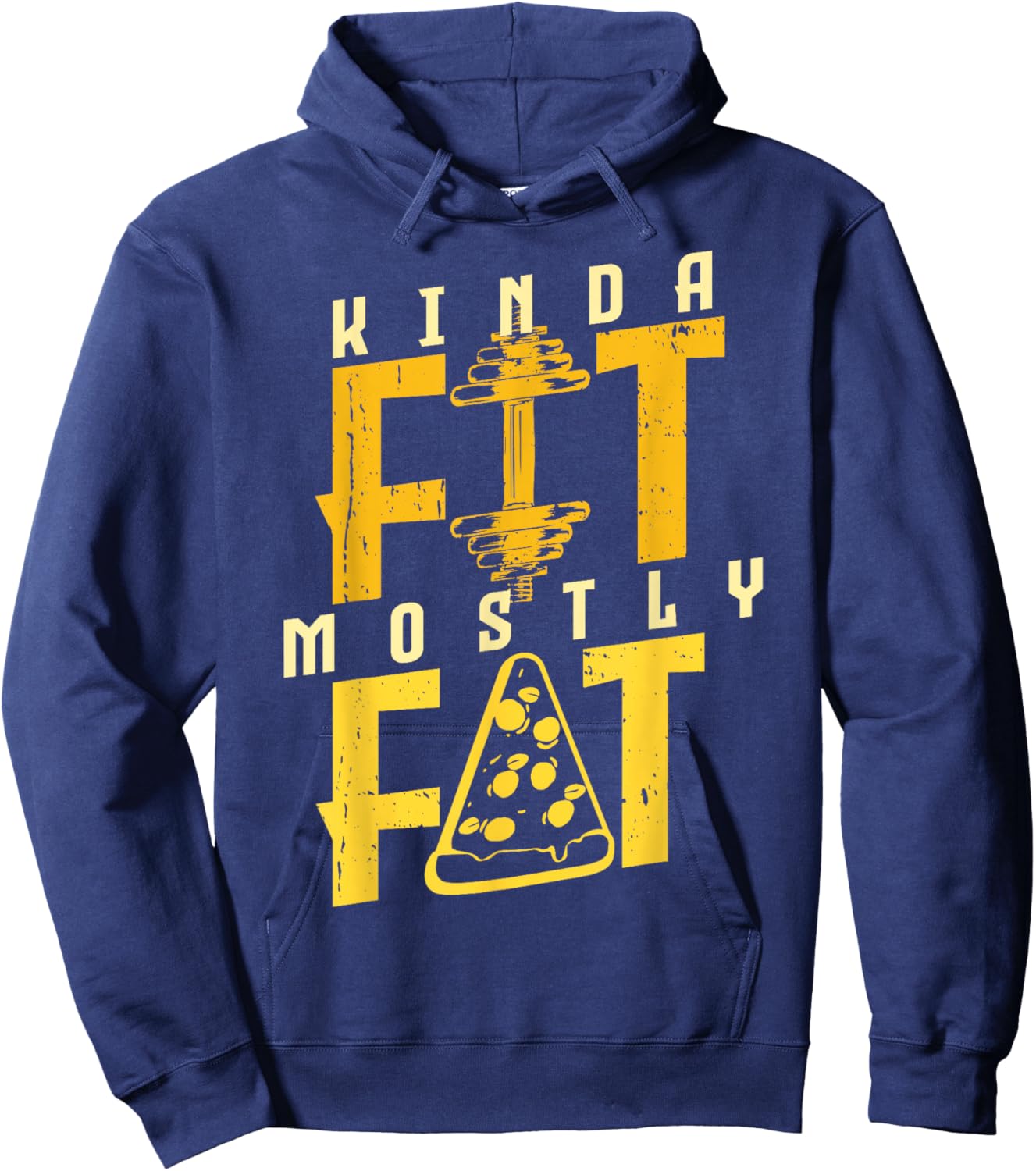 Kinda Fit Mostly Fat Pizza Lover Exercise Workout Fitness Hoodie - Hoodie | Navy