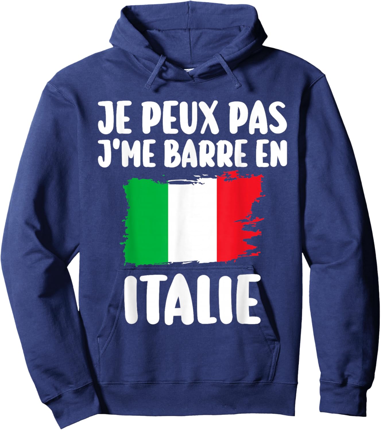 J'Peux Pas J'Me Barre In Italy Travel Gift Hoodie - Hoodie | Navy
