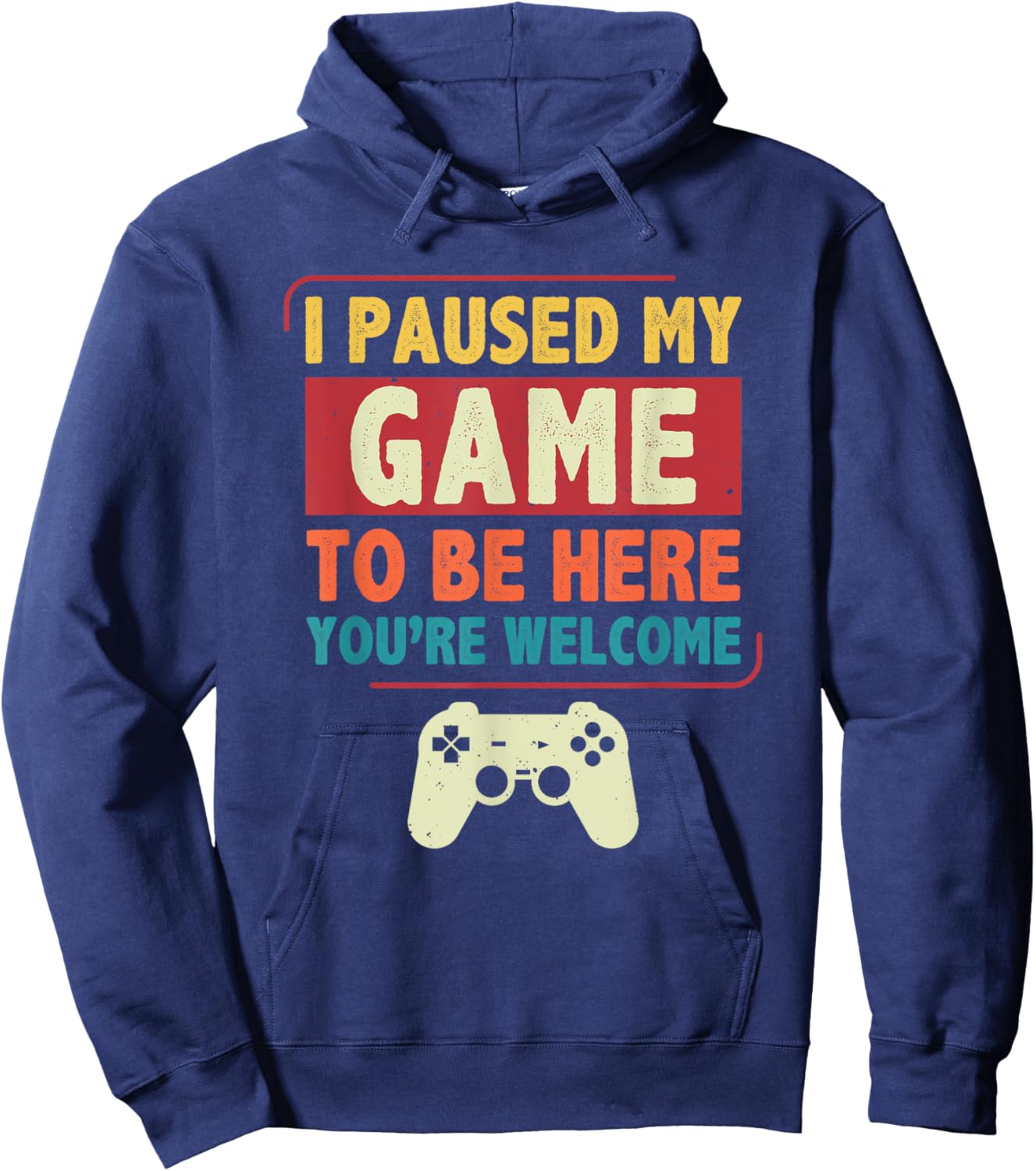 I Paused My Game to Be Here Video Games Men Boys Gamer Hoodie - Hoodie | Navy