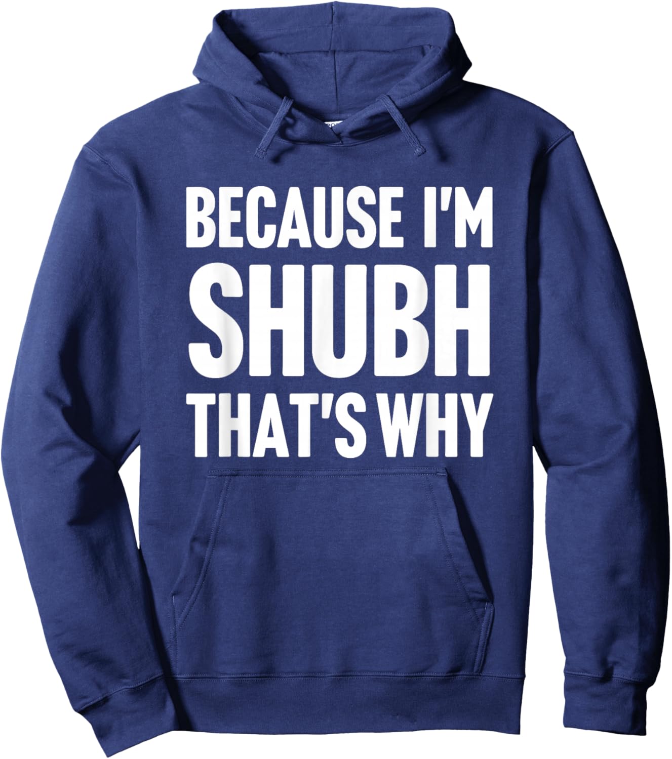Because I'm Shubh That's Why Am Personalized Name Hoodie - Hoodie | Navy