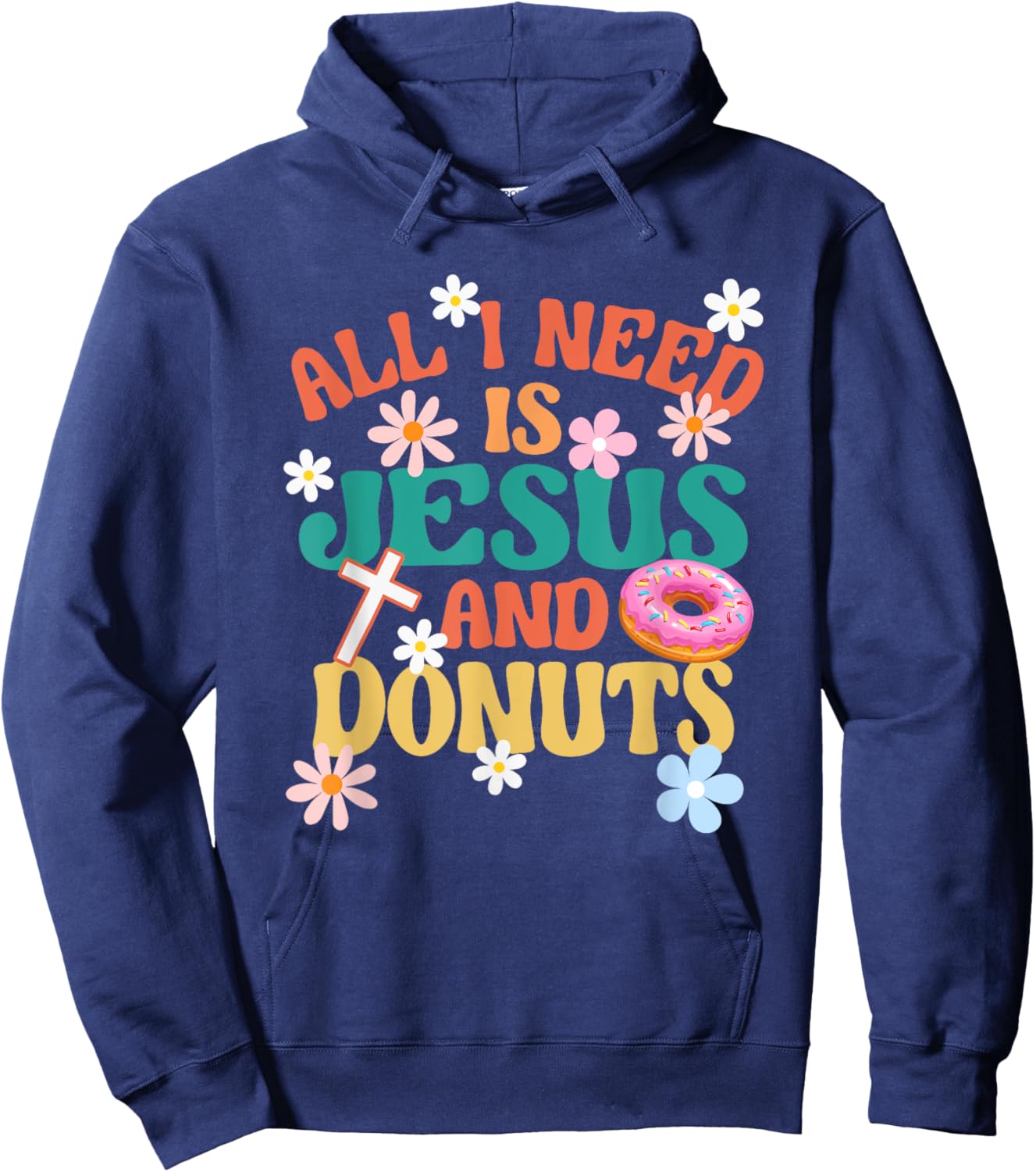 Religious Donut Lover All I Need Is Jesus And Donuts Hoodie - Hoodie | Navy
