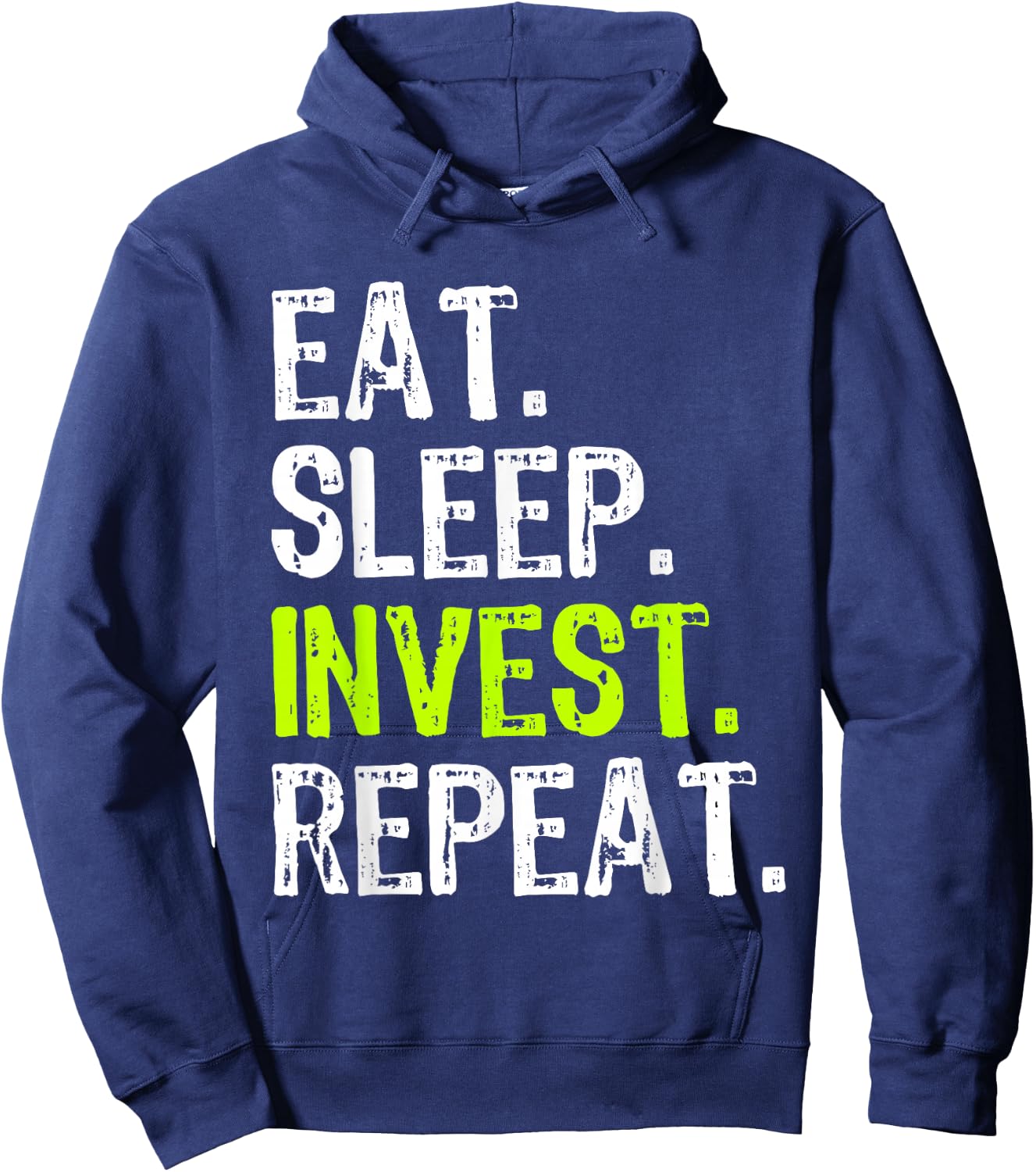 Eat Sleep Invest Repeat Investor Investment Investing Funny Hoodie - Hoodie | Navy
