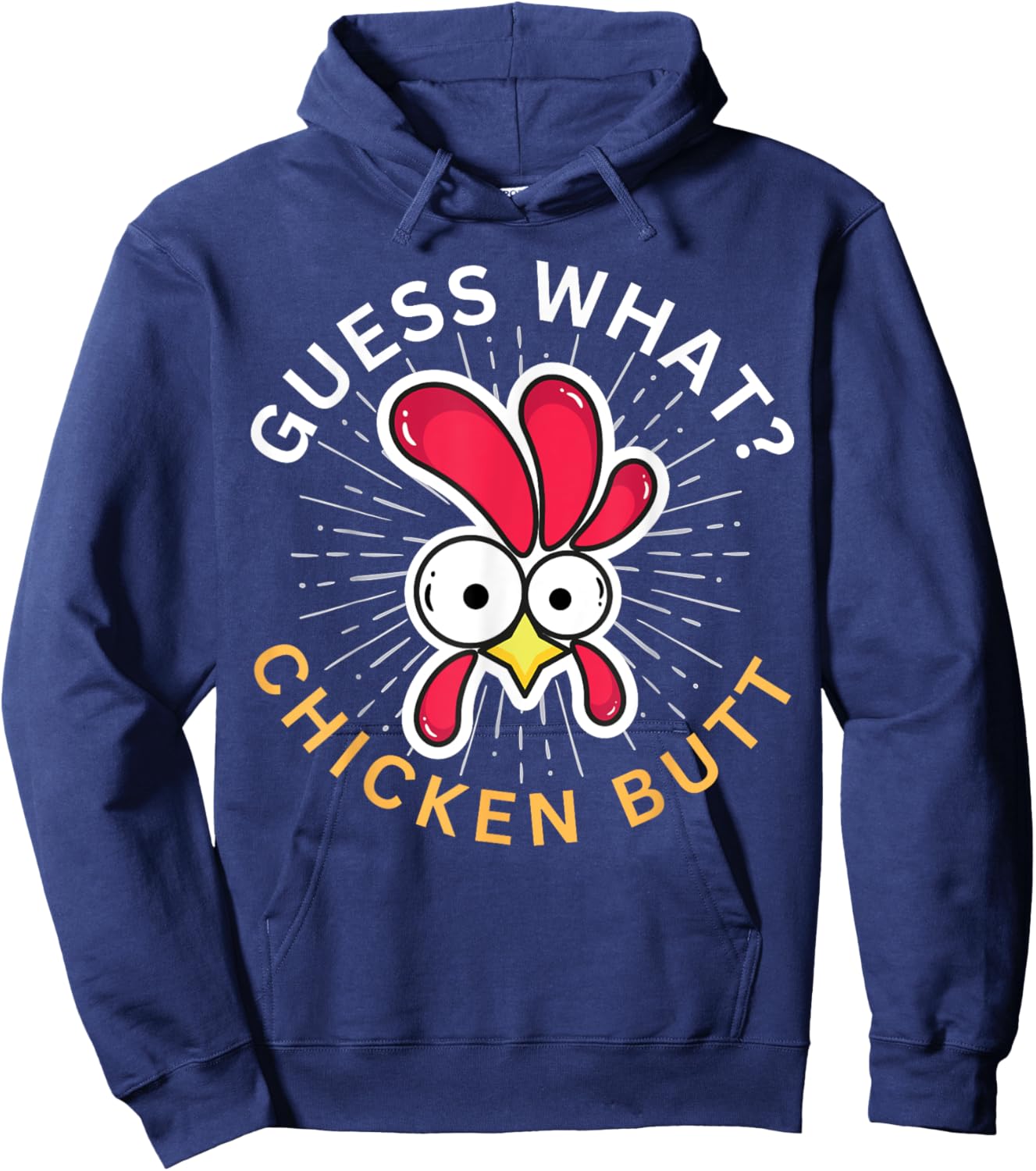 Guess What? Chicken Butt! Hoodie - Hoodie | Navy