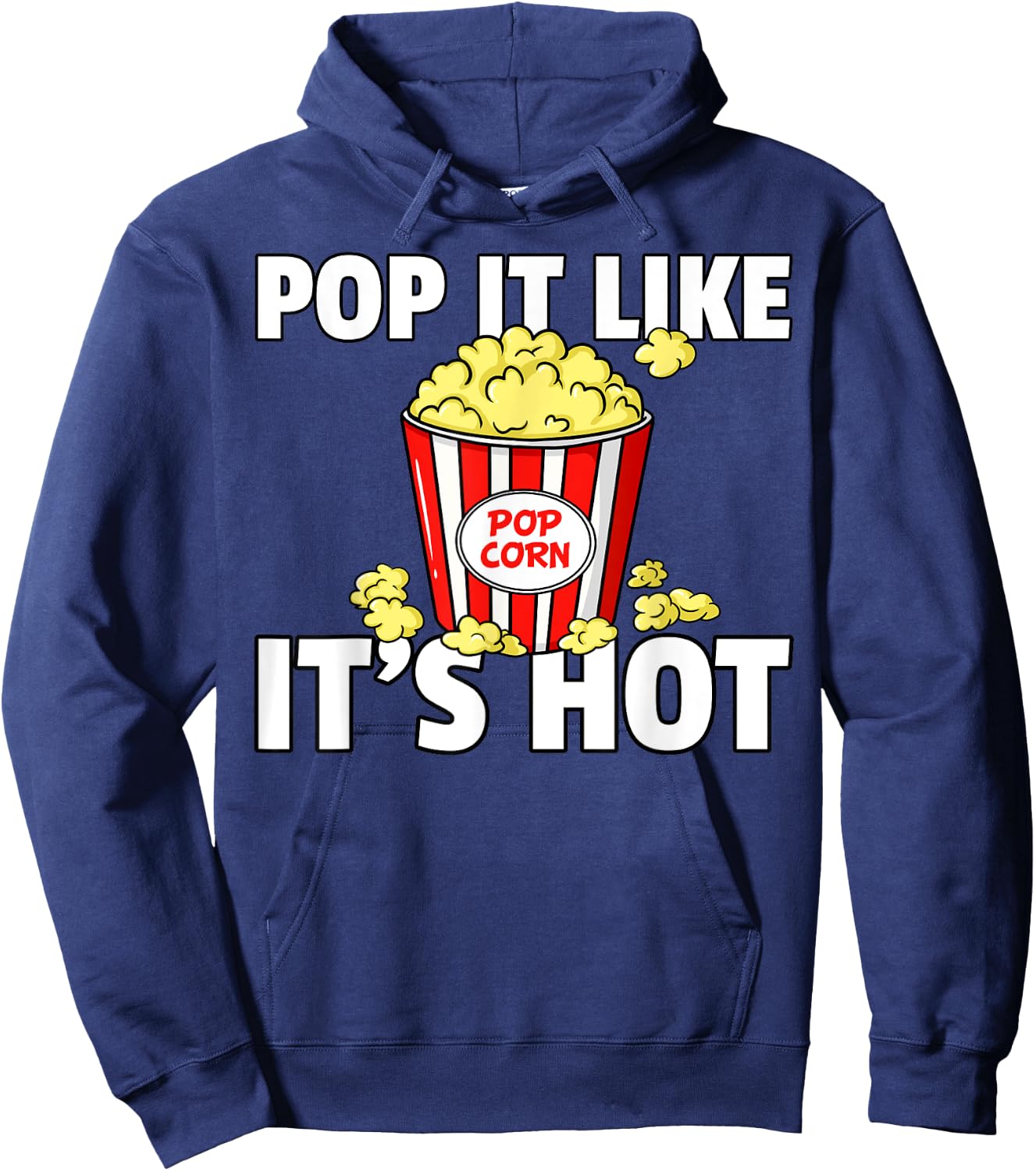 Pop It Like It's Hot Popcorn Gift Cinema Movie Snack Hoodie - Hoodie | Navy