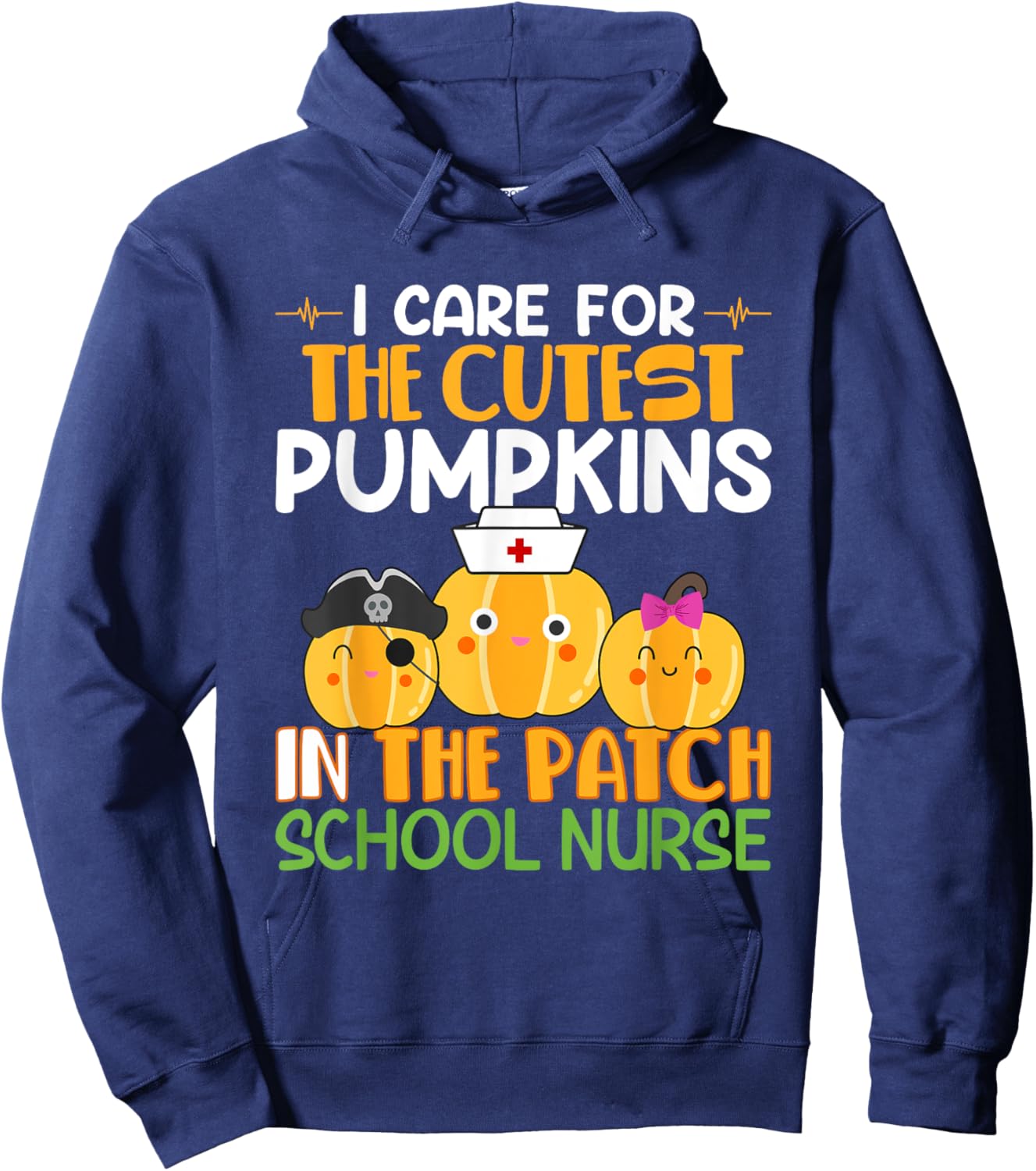 I Care For The Cutest Pumpkins In The Patch School Nurse Hoodie - Hoodie | Navy