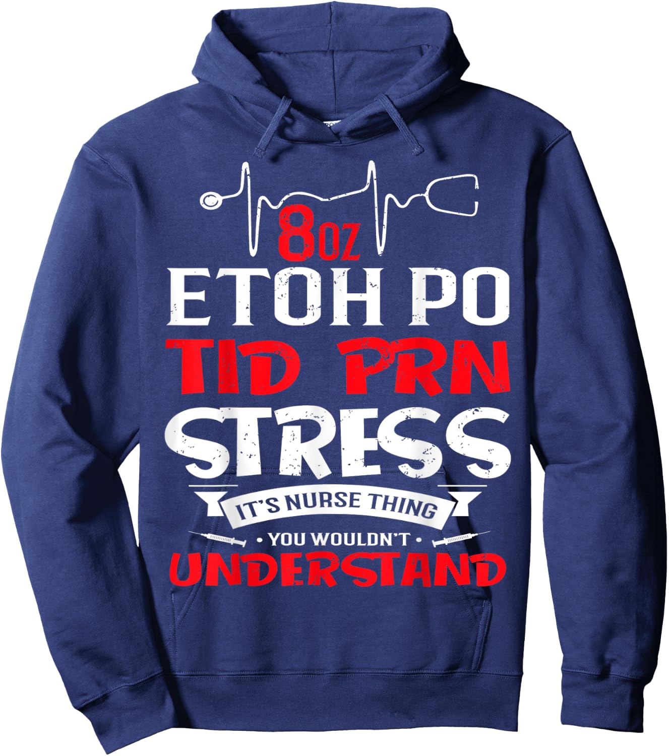 Its A Nurse Thing 8oz ETOH PO TID PRN Stress Hoodie - Hoodie | Navy