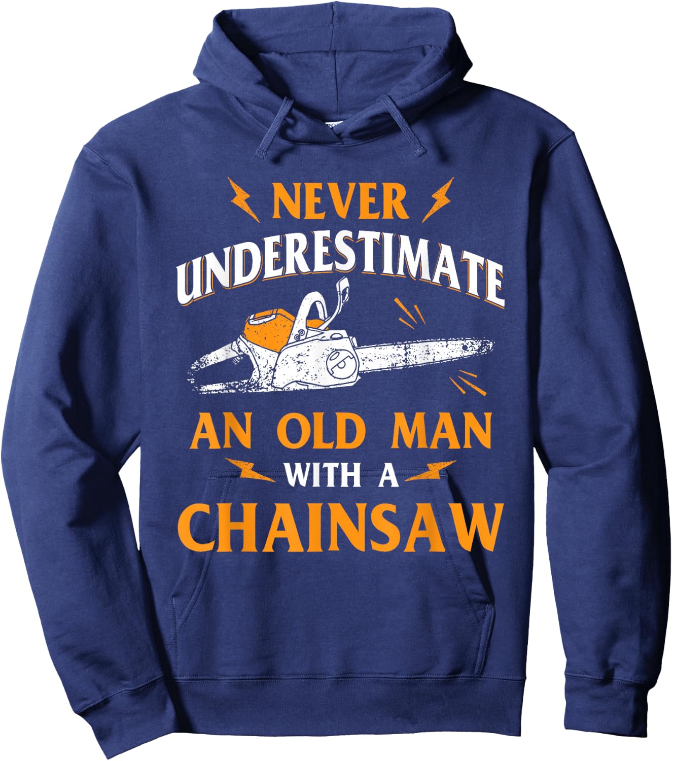 Never Underestimate an Old Man Lumberjack Chainsaw & Logger Small Hoodie - Hoodie | Navy