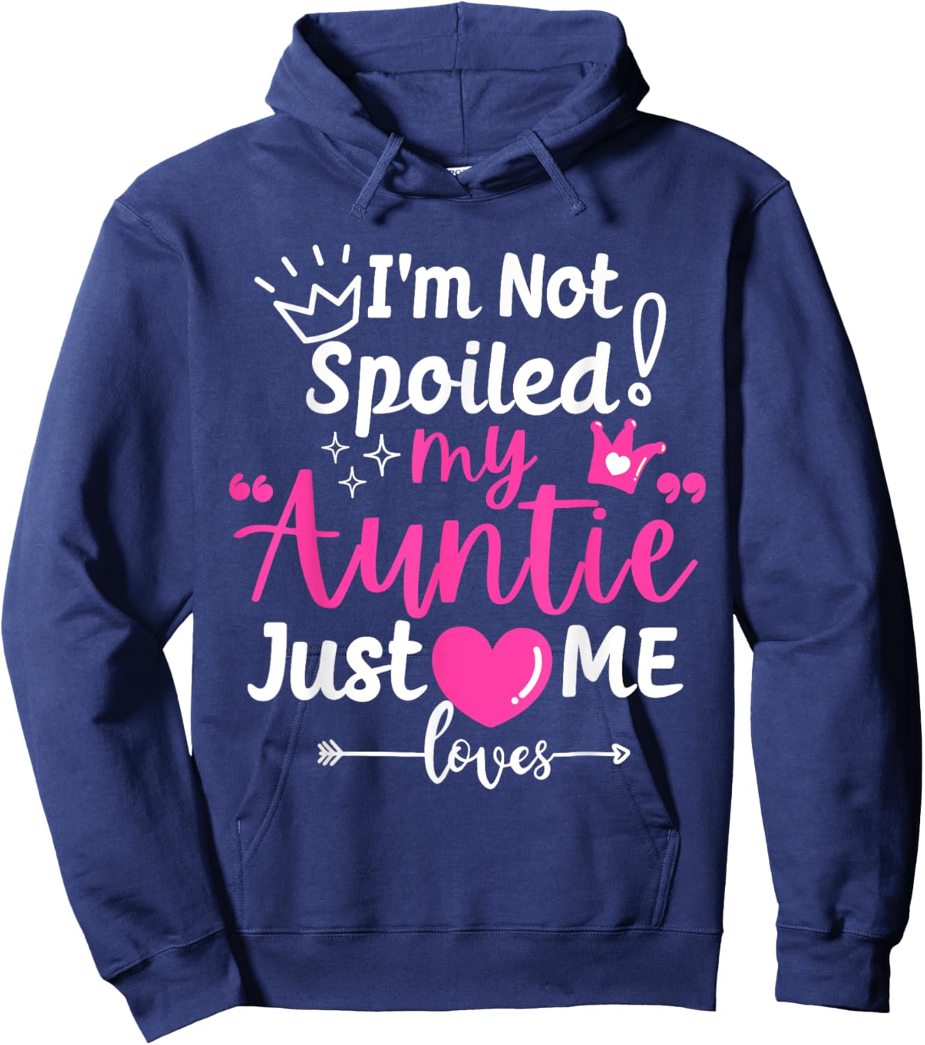 I'm Not Spoiled My Auntie Just Loves Me a Team Kids Matching Hoodie - Hoodie | Navy