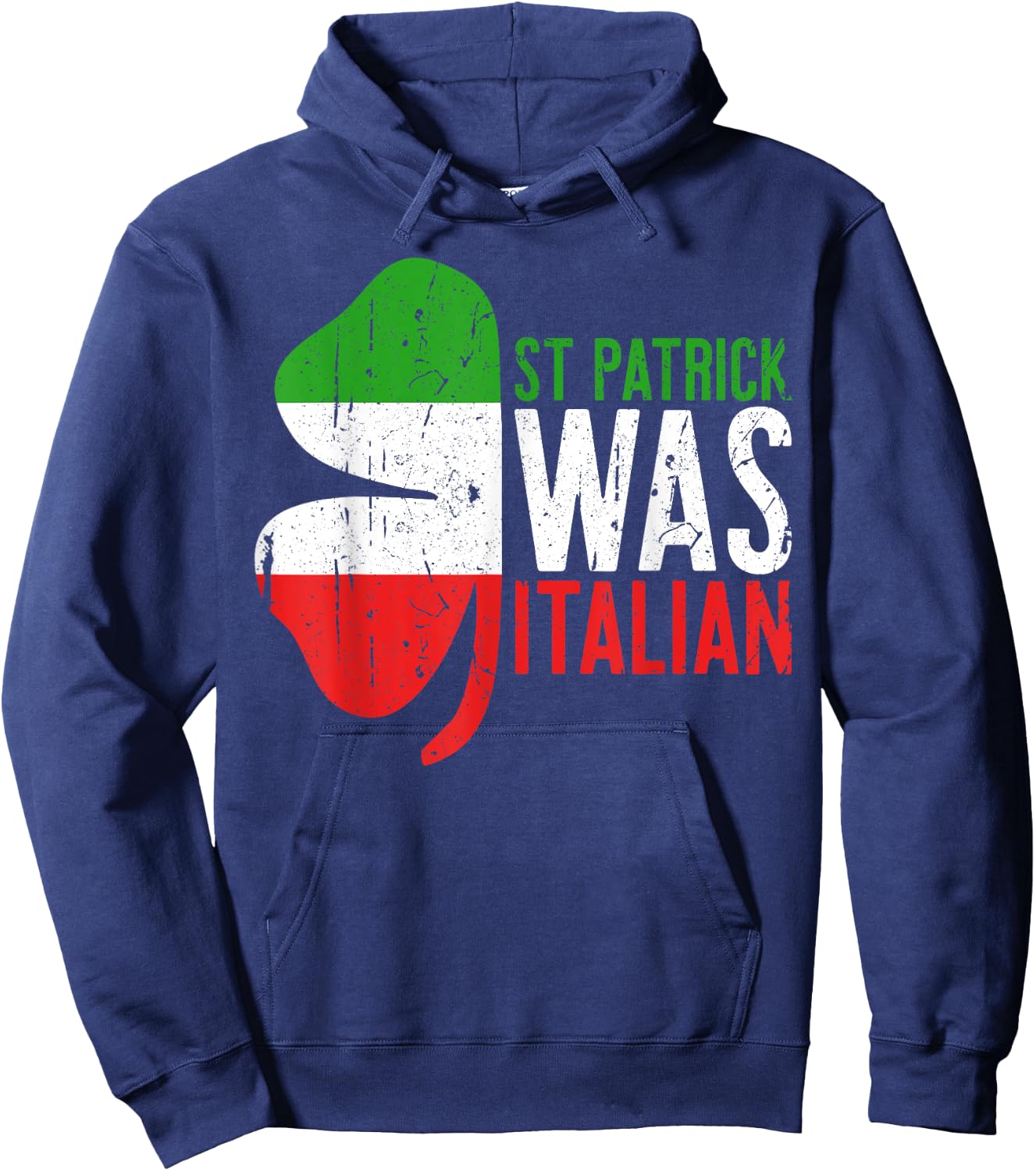 St Patrick Was Italian Shirt Irish Men Women St Patricks Day Hoodie - Hoodie | Navy