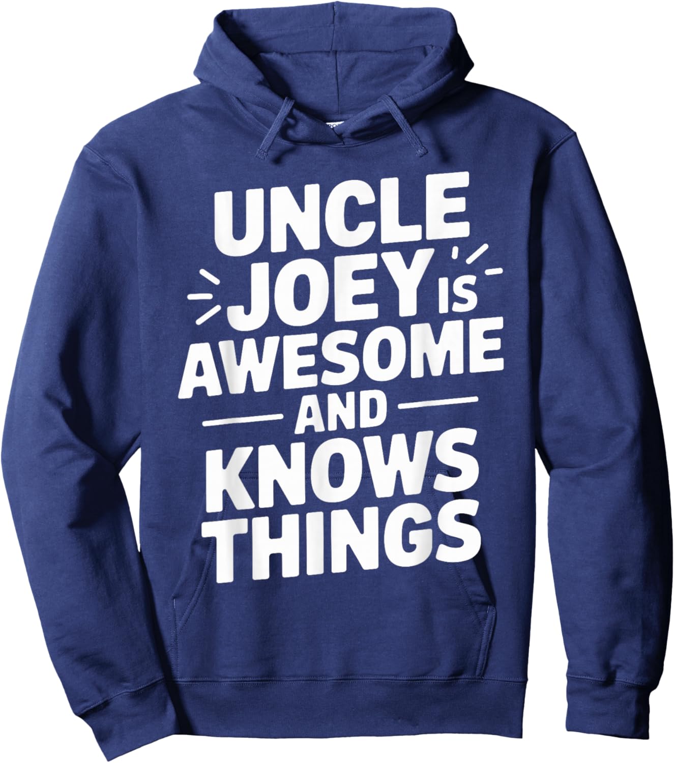 Uncle JOEY Is Awesome And Knows Things JOEY Hoodie - Hoodie | Navy