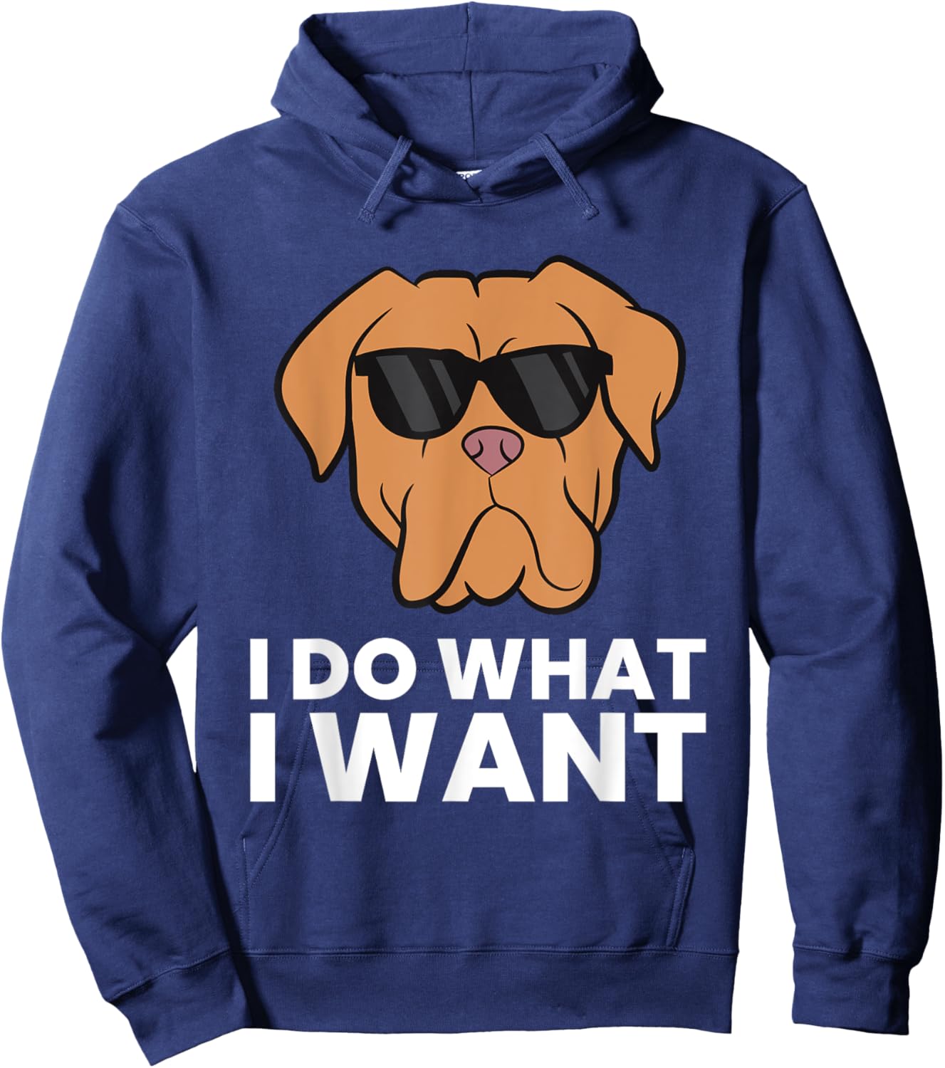Dogue De Bordeaux Dog I Do What I Want Hoodie - Hoodie | Navy