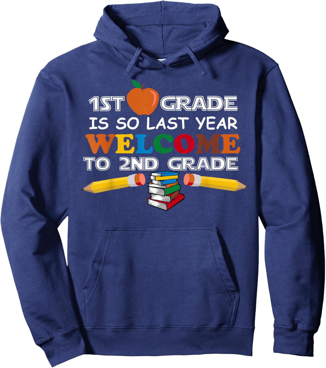 1st Grade Is So Last Year Welcome 2nd Grade Back To School Hoodie - Hoodie | Navy