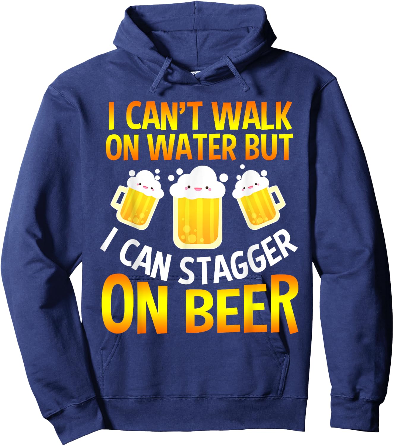 I Cant Walk On Water But I Can Stagger On Beer Gifts Men Hoodie - Hoodie | Navy