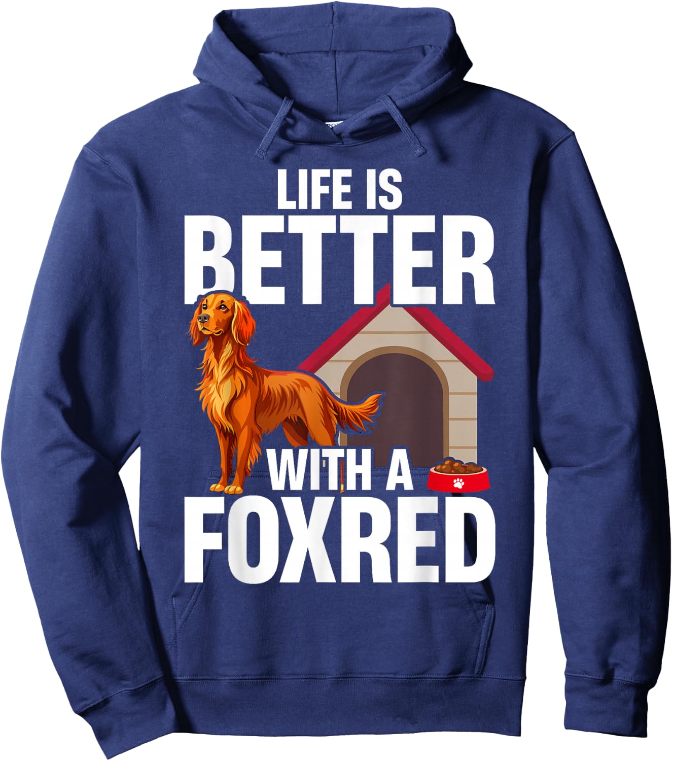 Fox Red Labrador Retriever Life Is Better With A Foxred Lab Hoodie - Hoodie | Navy