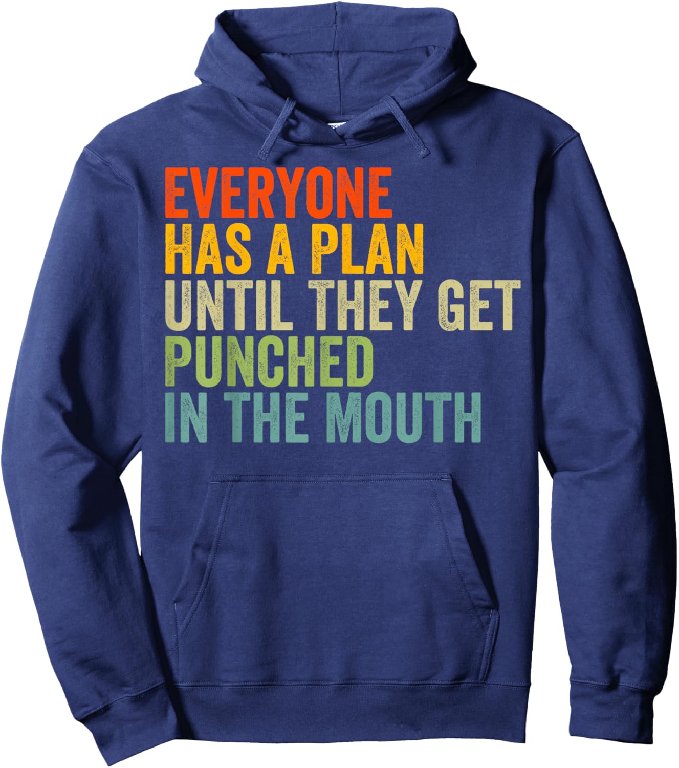 Everyone Has a Plan Until They Get Punched in the Mouth Hoodie - Hoodie | Navy