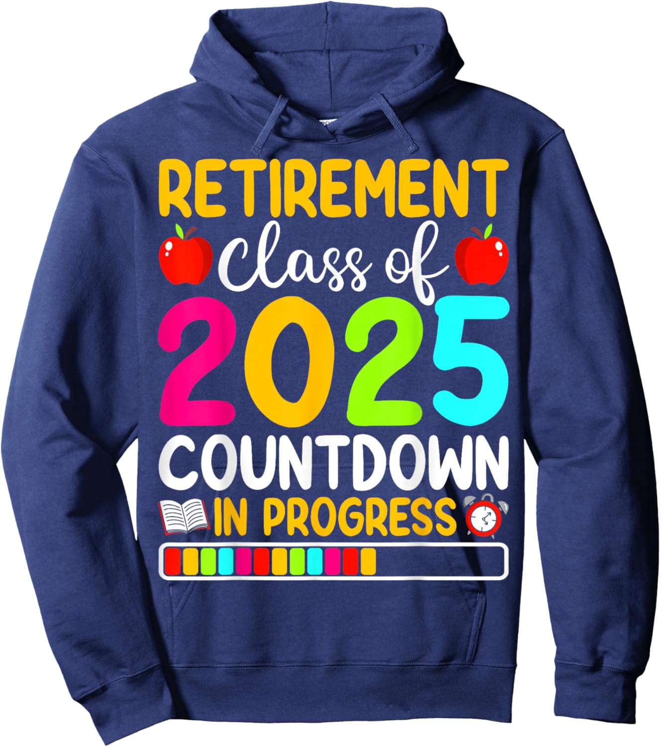 Retirement Class Of 2025 Countdown In Progress Teacher Hoodie - Hoodie | Navy