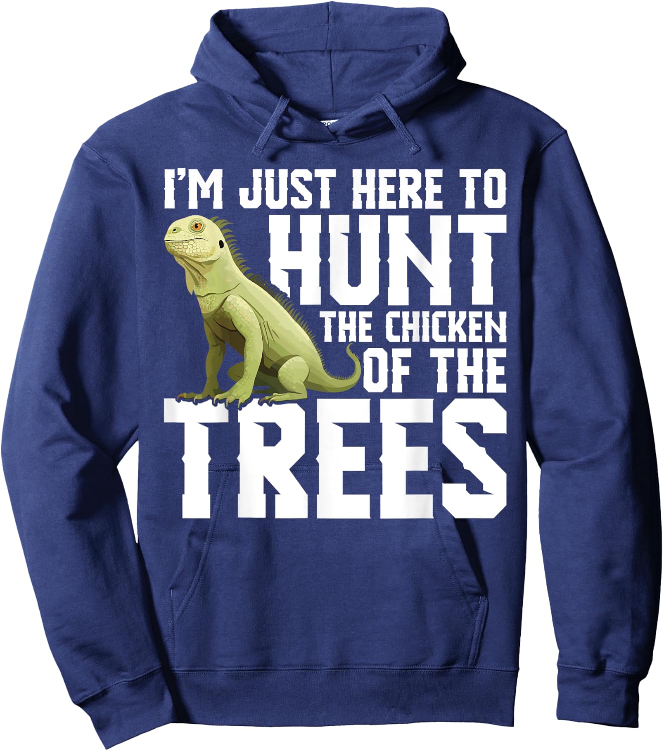 Lizard Hunting Equipment Chicken of the Trees Iguana Hunter Hoodie - Hoodie | Navy