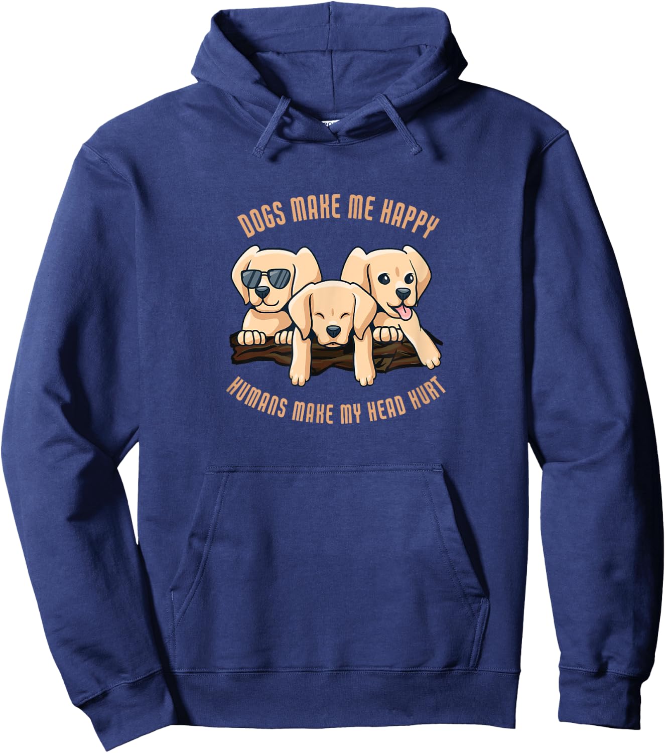 Dogs make me happy humans make my head hurt | Dog Hoodie - Hoodie | Navy