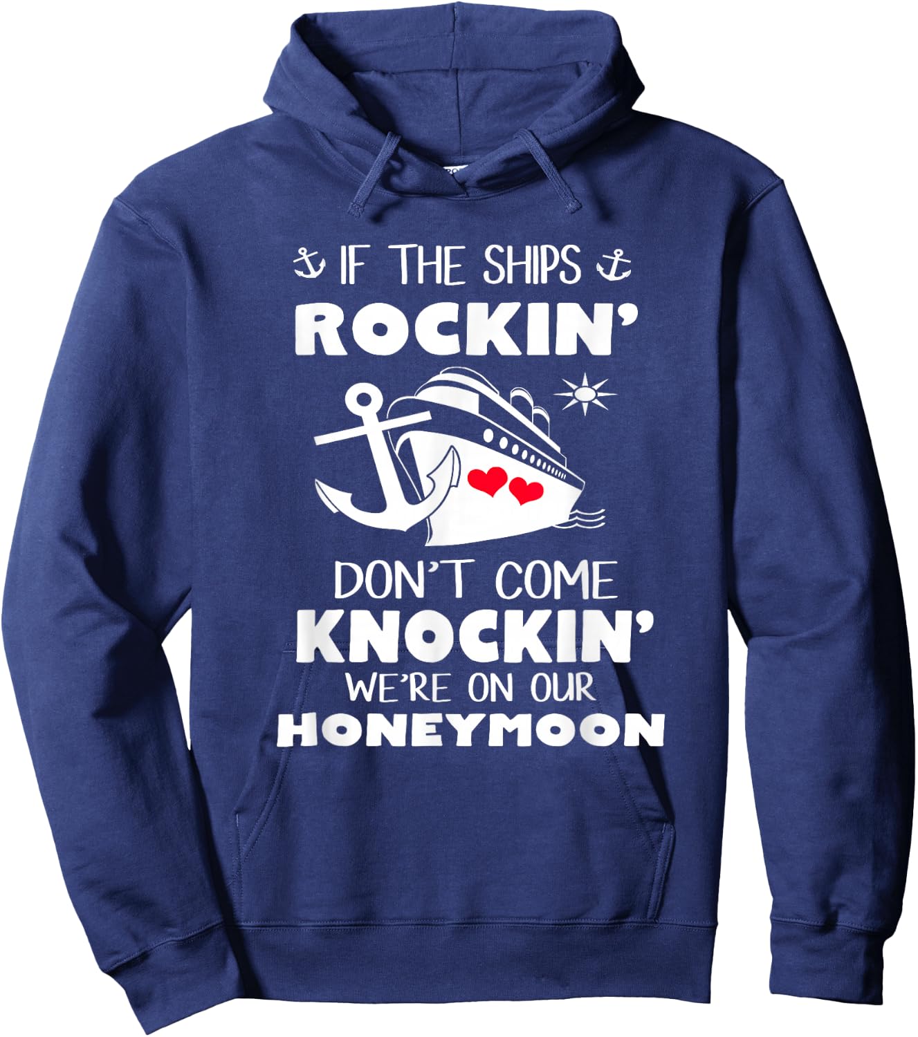 If The Ships Rockin' Don't Come Knockin' We're On Honeymoon Hoodie - Hoodie | Navy