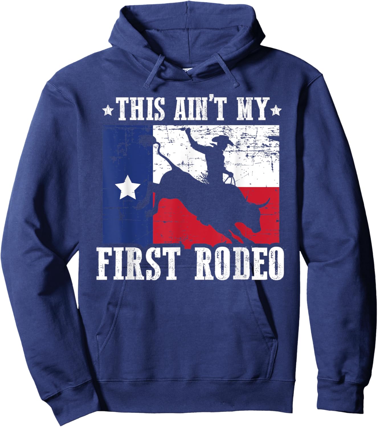 This Ain't My First Rodeo Funny Texan Rodeo Texas Bull Rider Hoodie - Hoodie | Navy