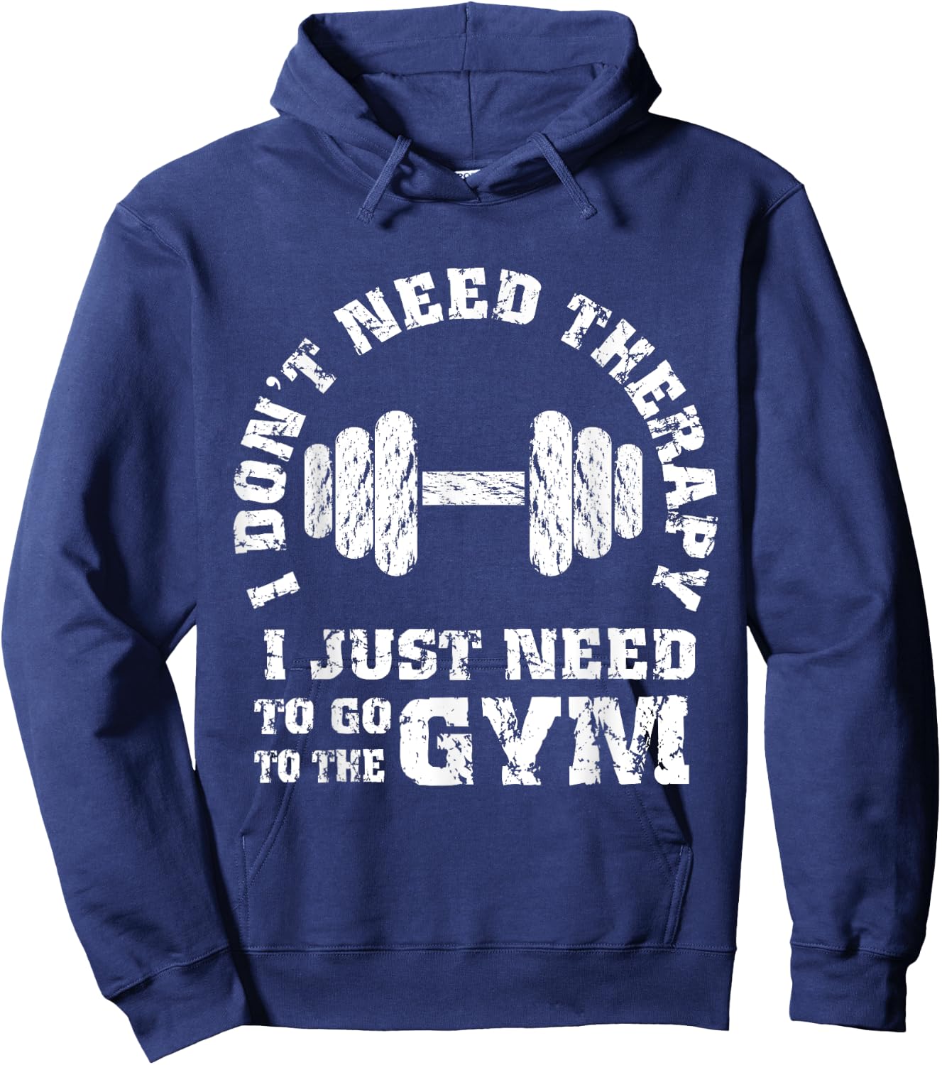 Fitness - I Don't Need Therapy - I Just Need To Go To Gym Hoodie - Hoodie | Navy