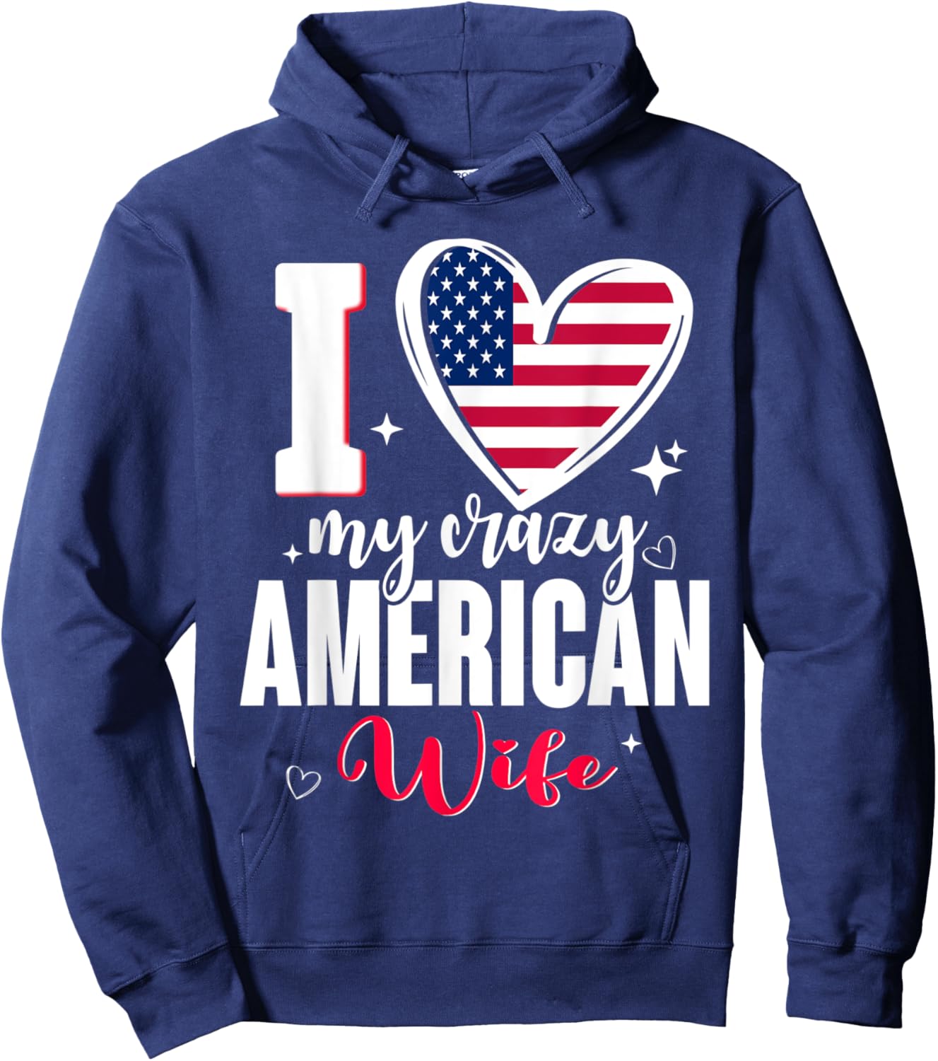 I Love My Crazy American Wife Cute USA Flag Heart Hoodie - Hoodie | Navy