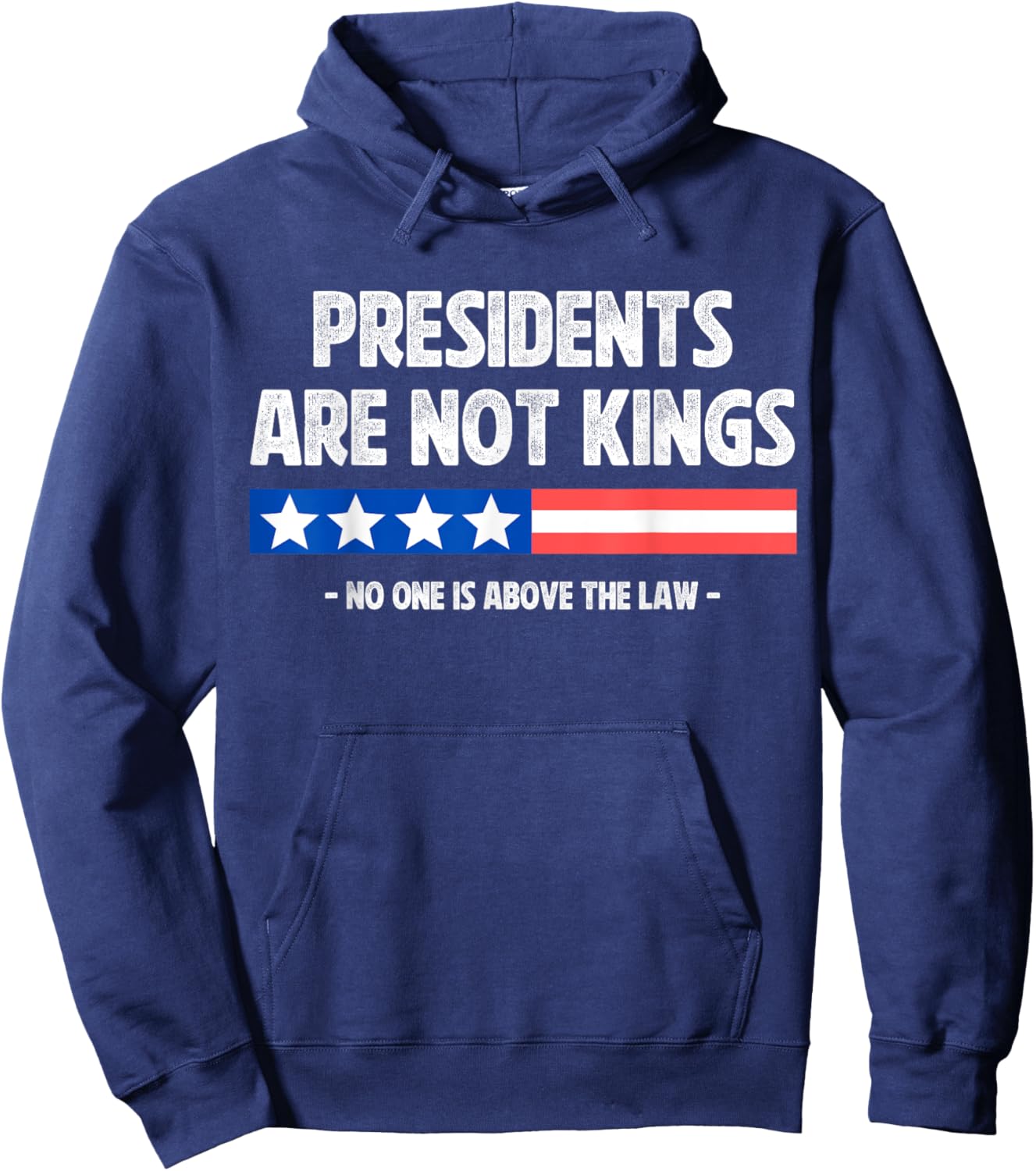 Presidents Are Not Kings No One Is Above The Law In America Hoodie - Hoodie | Navy