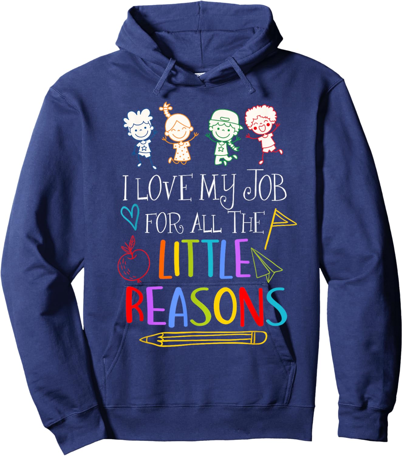 I Love My Job For All The Little Reasons Teacher Saying Hoodie - Hoodie | Navy