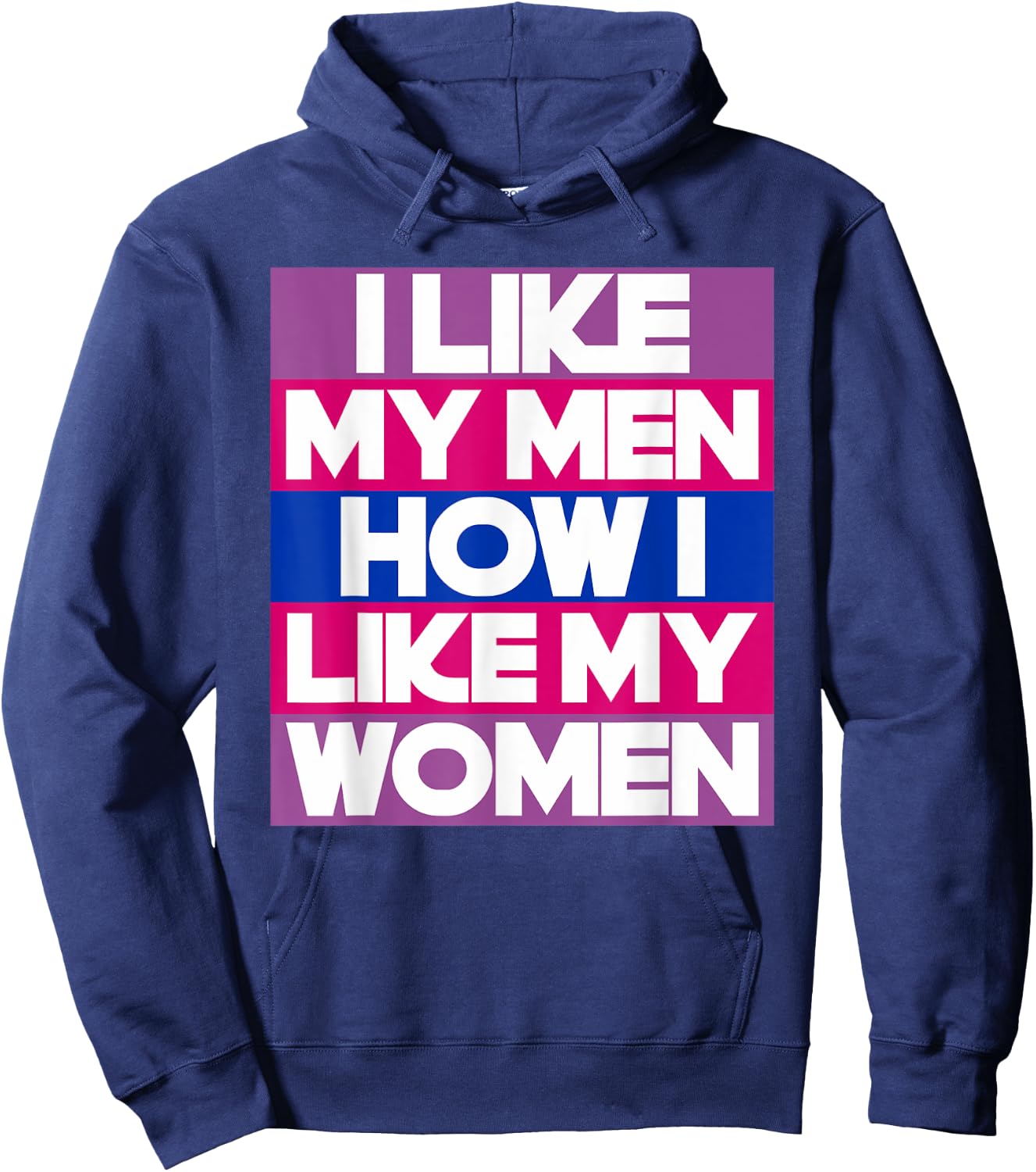 I Like My Men How I Like My Women Funny Bi Pride Bisexual Hoodie - Hoodie | Navy