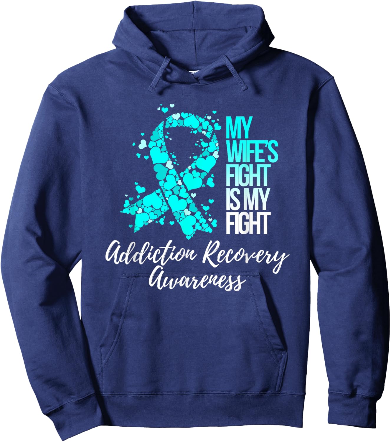 My Wife’s Fight Is My Fight Addiction Recovery Awareness Hoodie - Hoodie | Navy