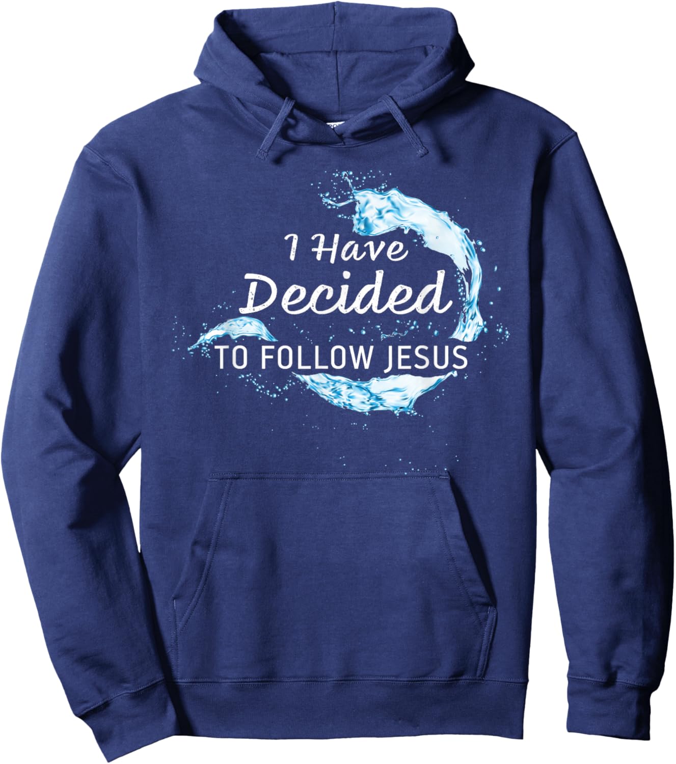 Baptism Christian Faith – I have Decided to Follow Jesus Hoodie - Hoodie | Navy
