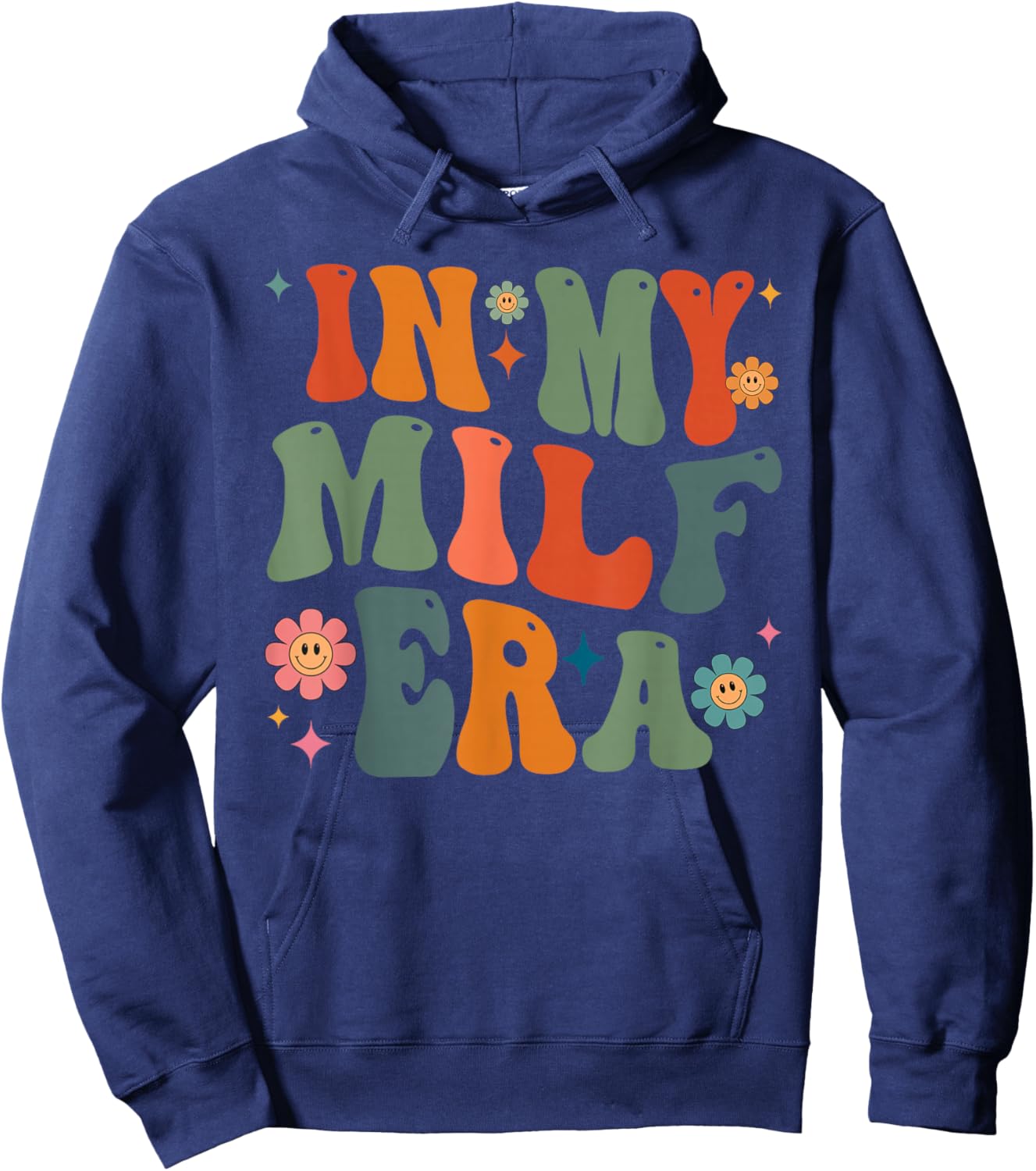 In My Milf Mom Era Mother's Day Flowers Retro Groovy Women Hoodie - Hoodie | Navy