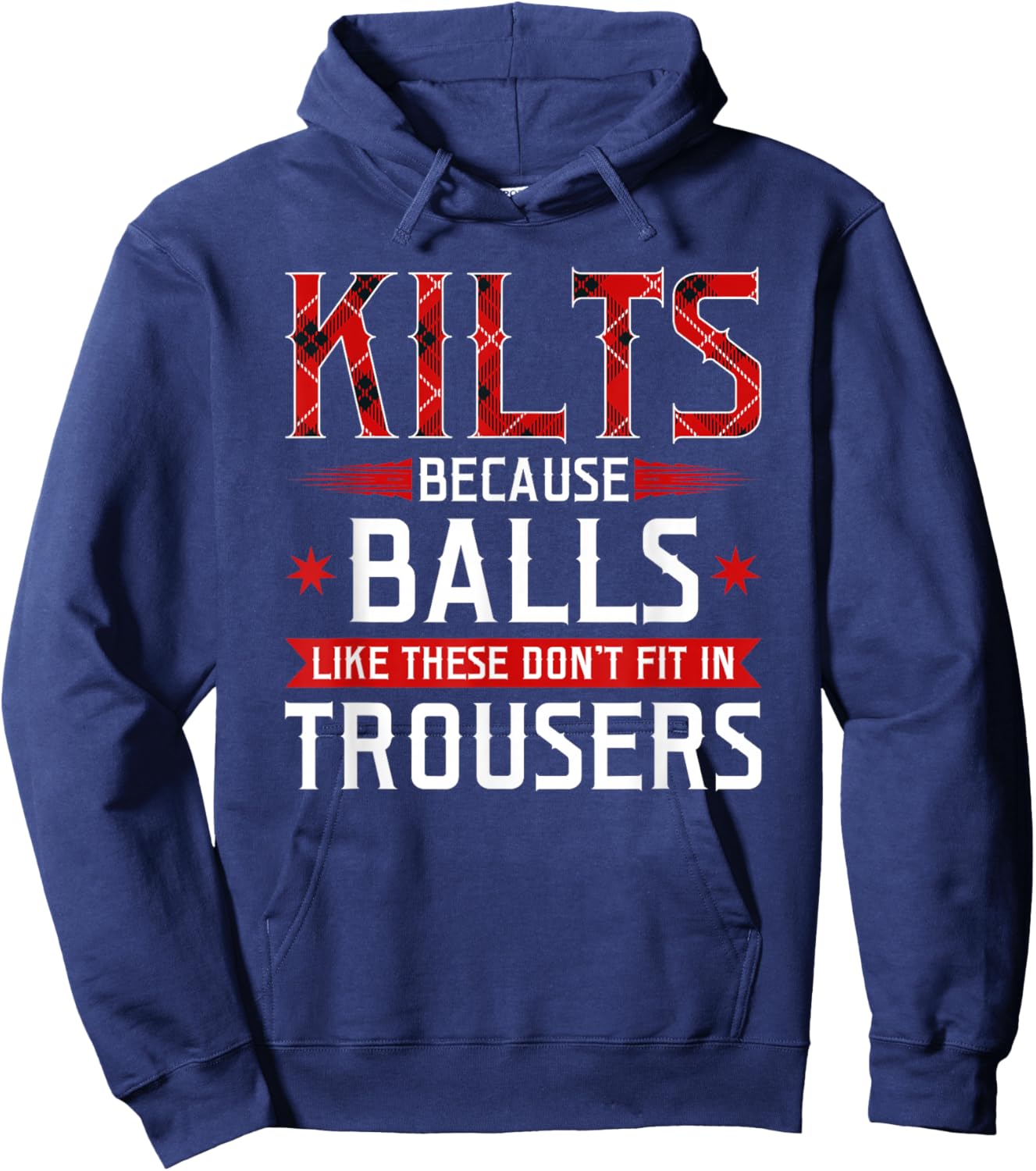 Kilts Balls Don't Fit In Trousers Scotland Scottish Celtic Hoodie - Hoodie | Navy