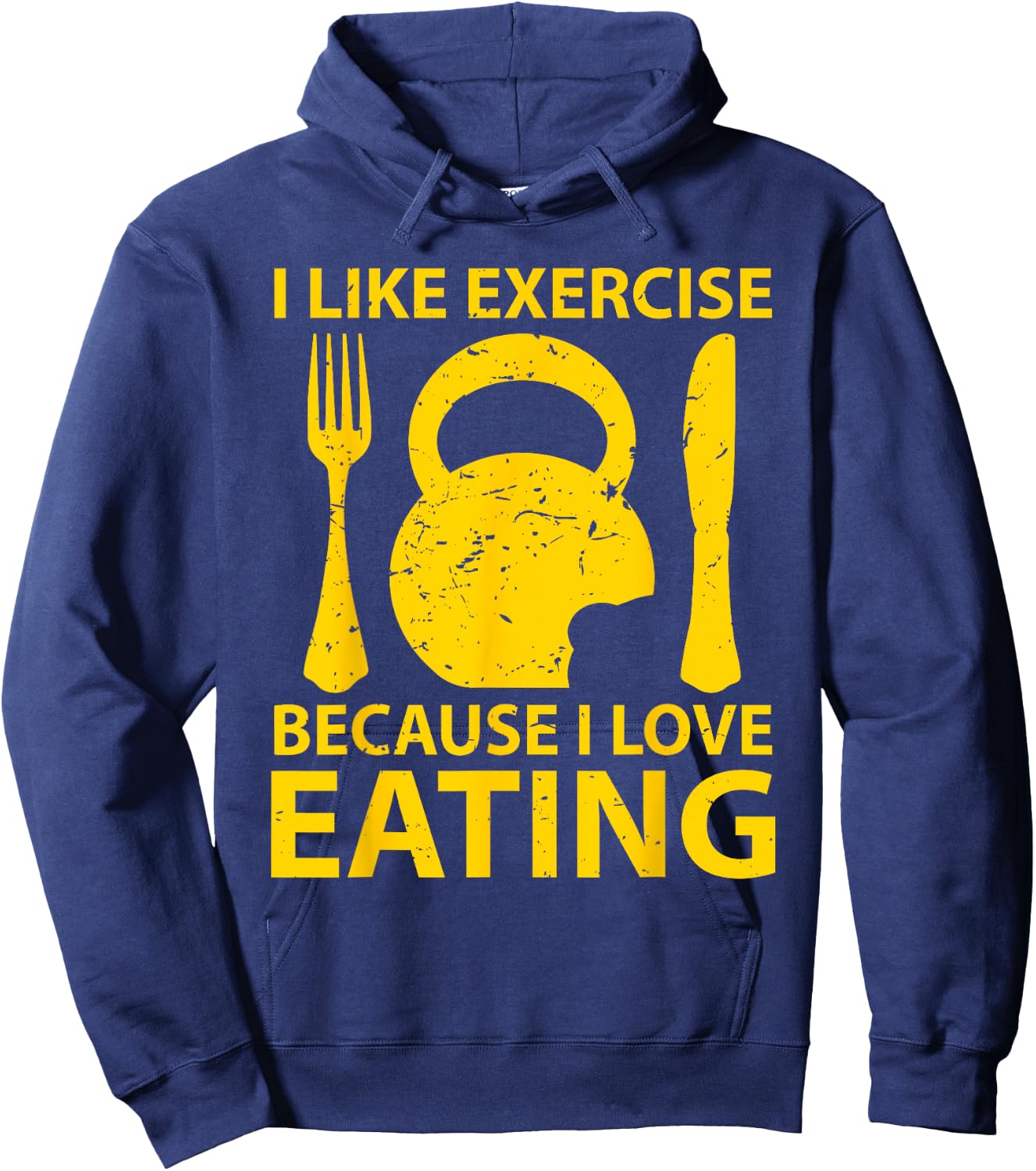 I Like Exercise Because I Love Eating Gym Workout Gift Hoodie - Hoodie | Navy