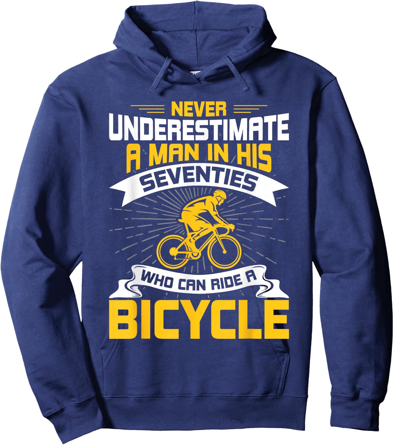 Never Underestimate a Man In His Seventies who ride Bicycle Hoodie - Hoodie | Navy
