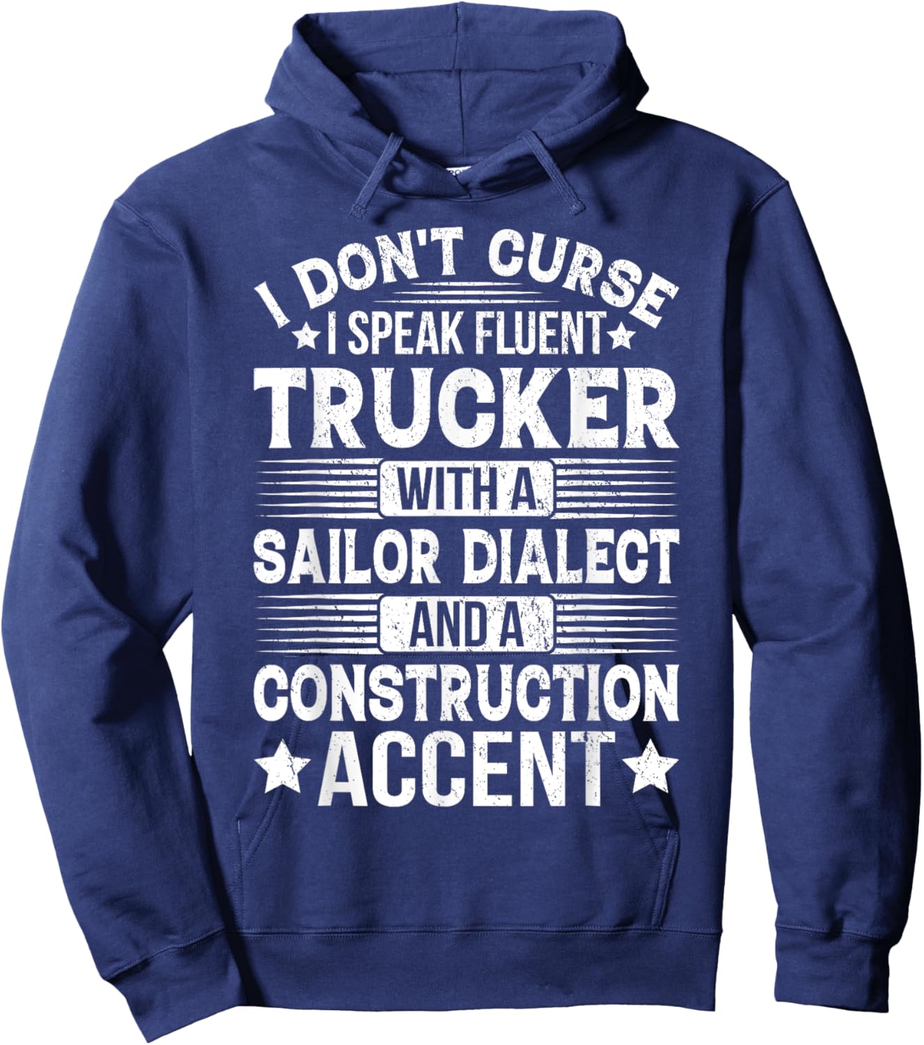 I Don't Curse I Speak Fluent Trucker With A Sailor Dialect Hoodie - Hoodie | Navy