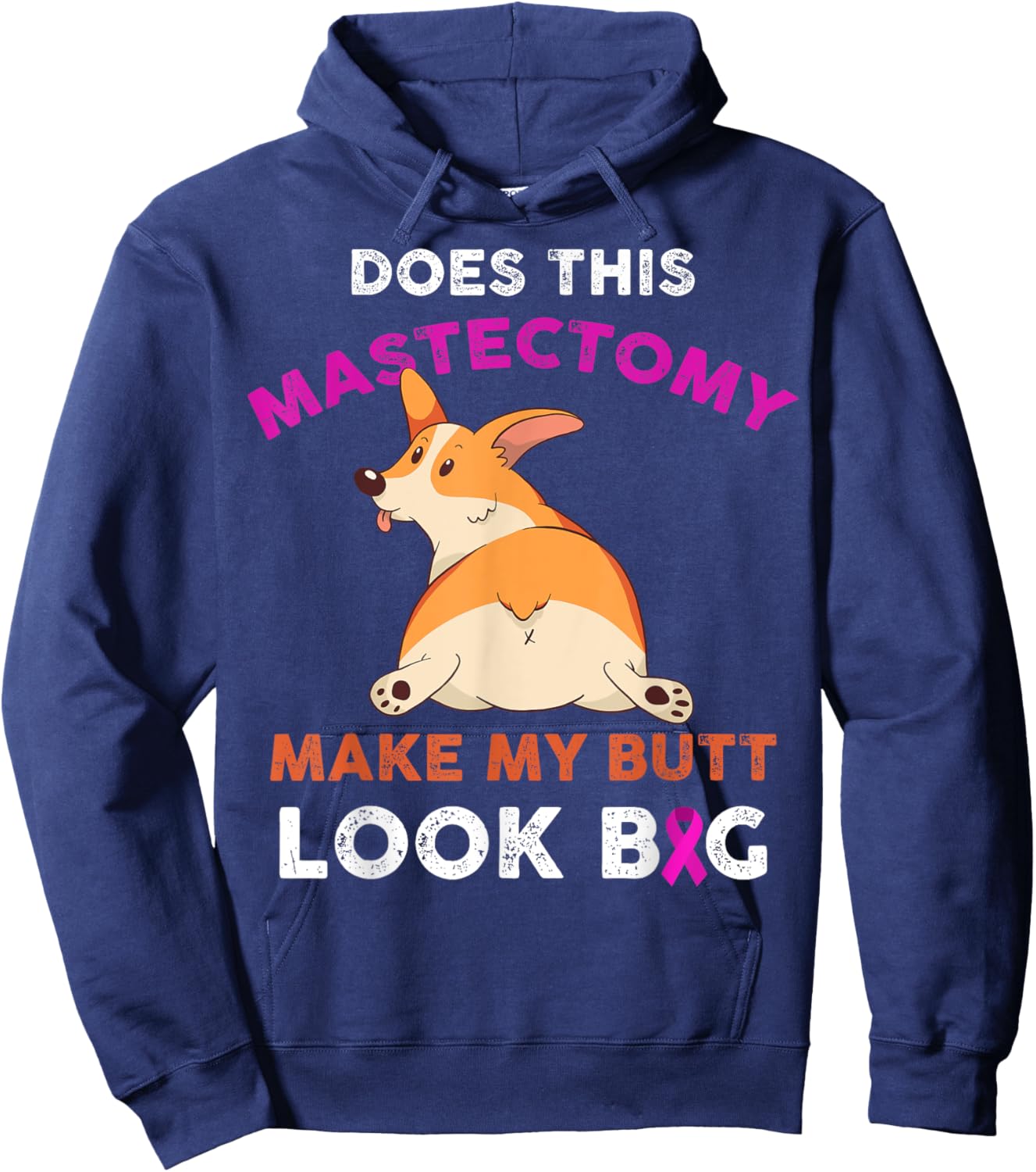 Does This Mastectomy Make My Butt Look Big Breast Cancer Hoodie - Hoodie | Navy