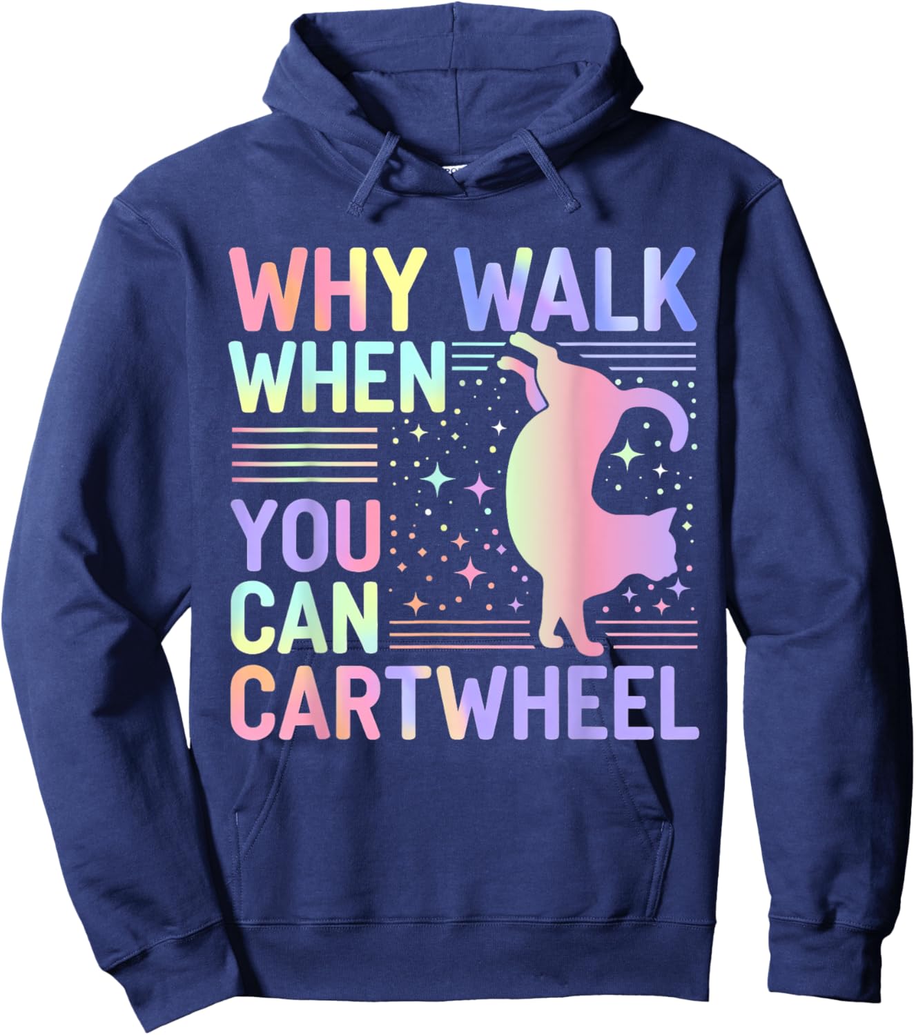 Why Walk When You Can Cartwheel Funny Cat Gymnastics Dance Hoodie - Hoodie | Navy