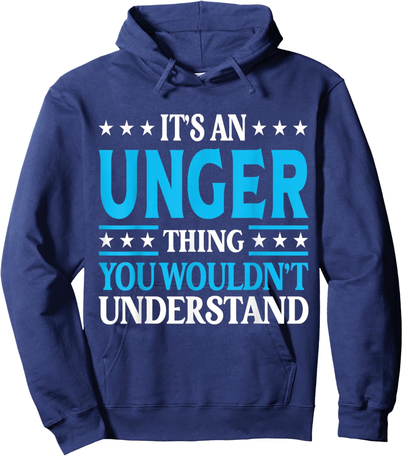It's An Unger Thing Surname Funny Family Last Name Unger Hoodie - Hoodie | Navy