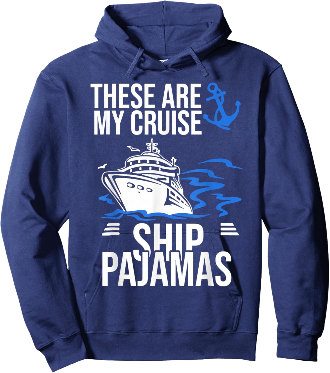These Are My Cruise Ship Pajamas Trip Vacation Cruising Boat Hoodie - Hoodie | Navy