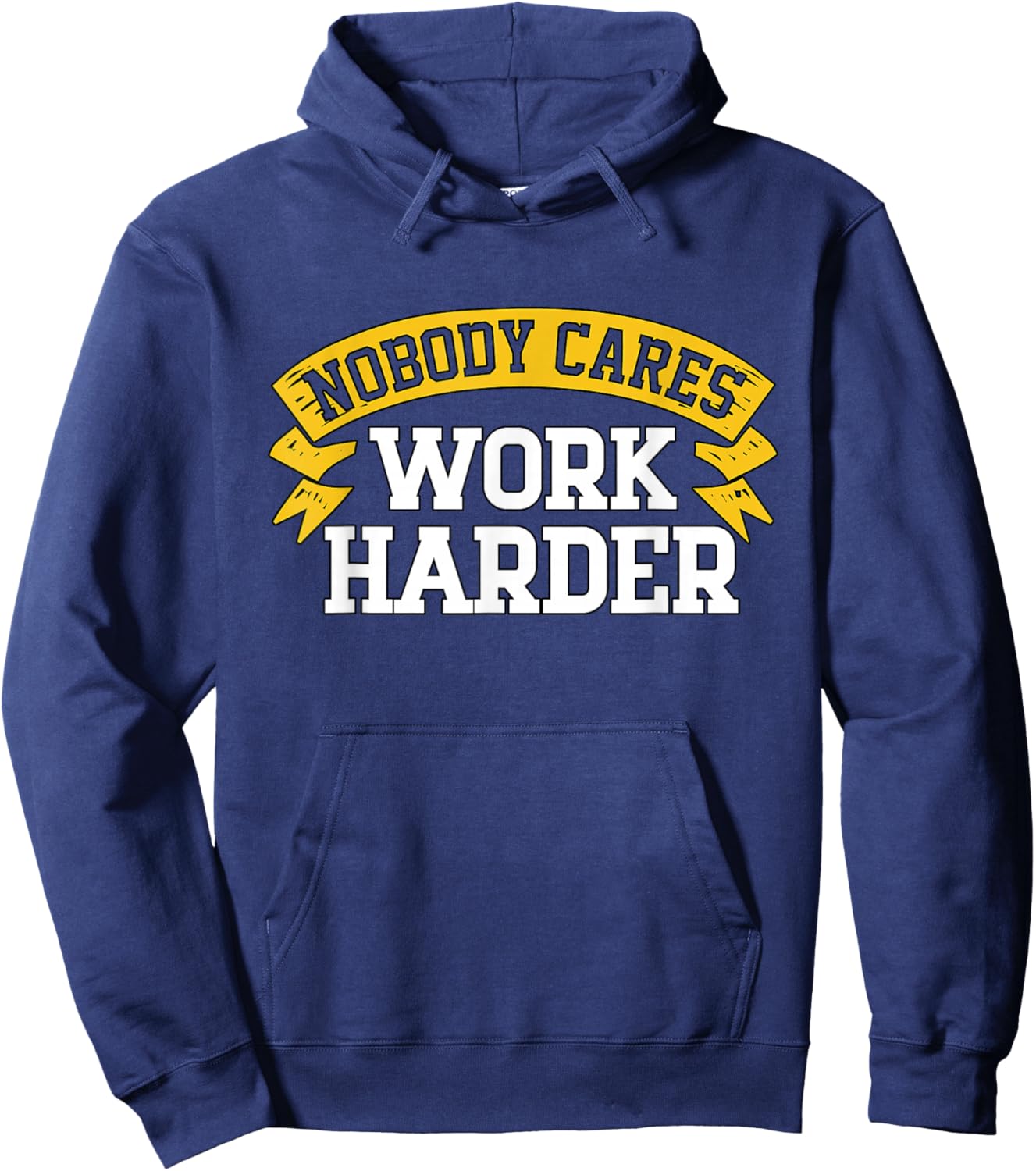 Nobody Cares Work Harder Hoodie - Hoodie | Navy