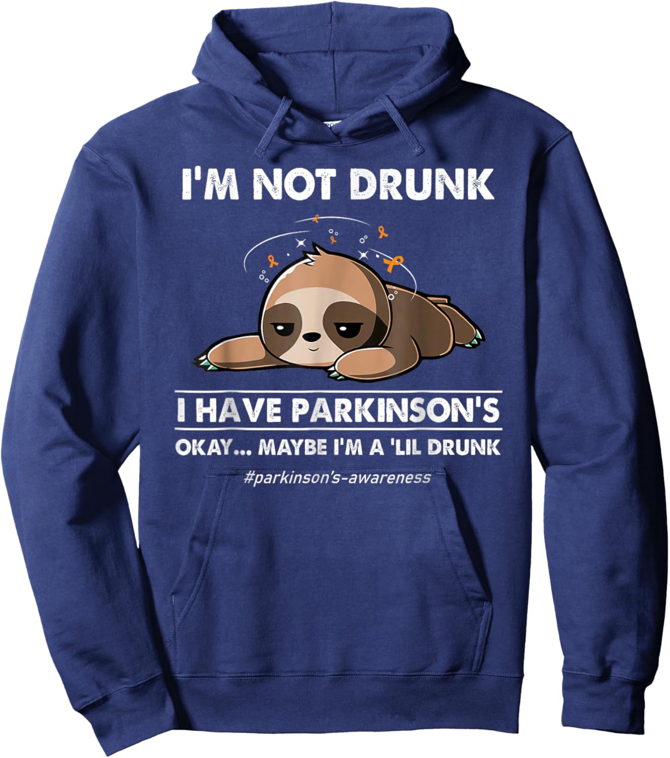 I'm not drunk I have parkinson's Sloth awareness Hoodie - Hoodie | Navy