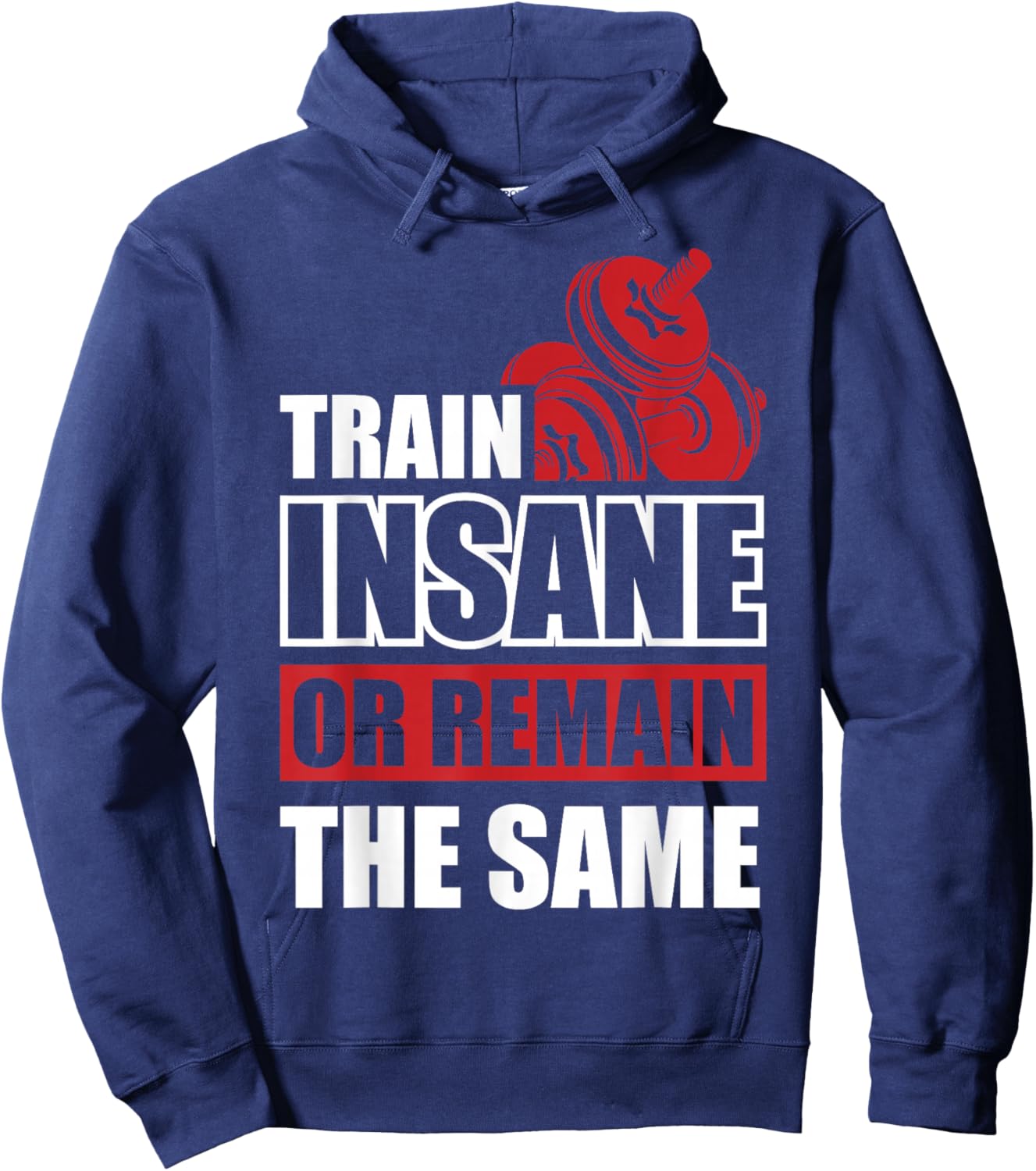 Train Insane or Remain the same Hoodie - Hoodie | Navy
