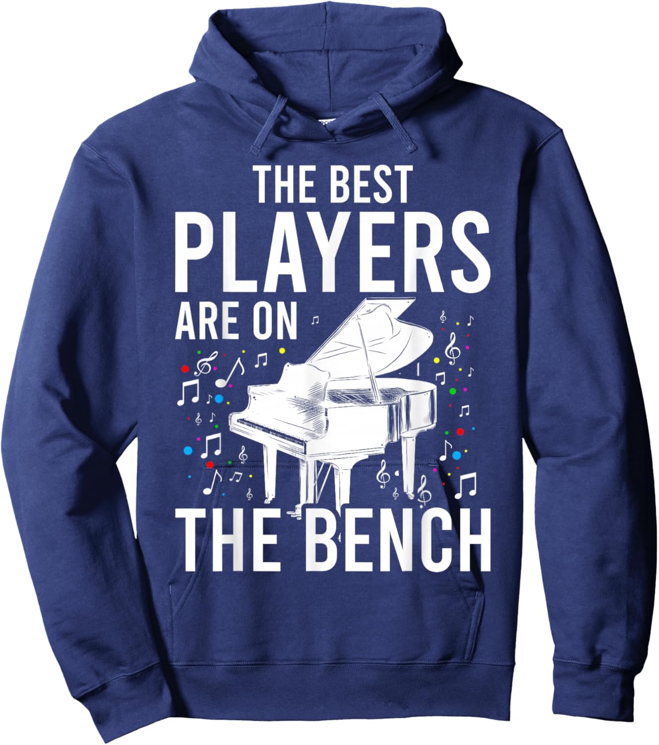 The Best Players Are On The Bench - Piano Player Pianist Hoodie - Hoodie | Navy