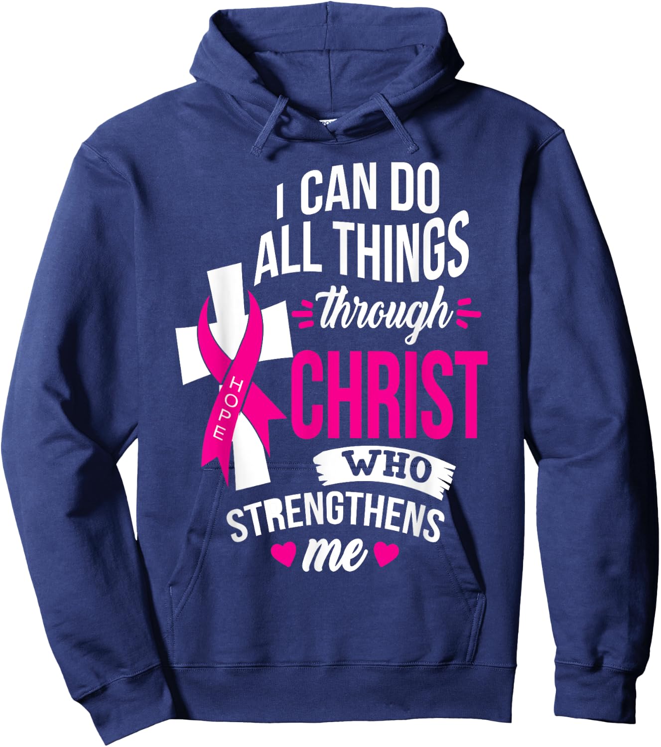 I Can do All Things Through Christ Beat Cancer with Faith Hoodie - Hoodie | Navy