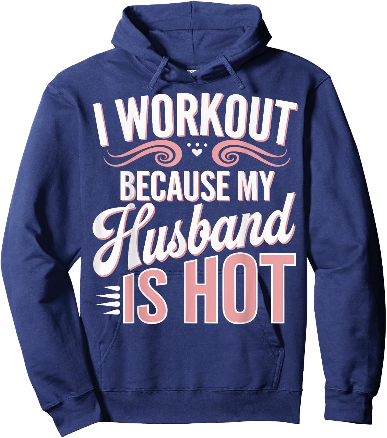 I Workout Because My Husband Is Hot Hoodie - Hoodie | Navy
