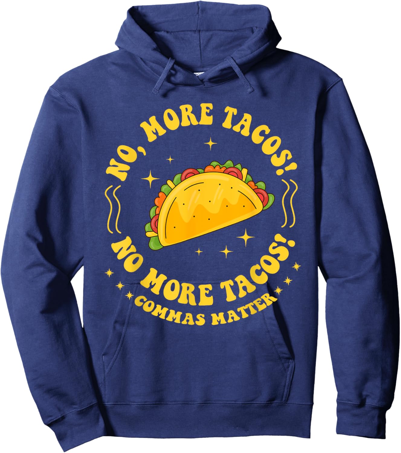 No More Tacos! No More Tacos! Commas Matter Funny Grammar Hoodie - Hoodie | Navy